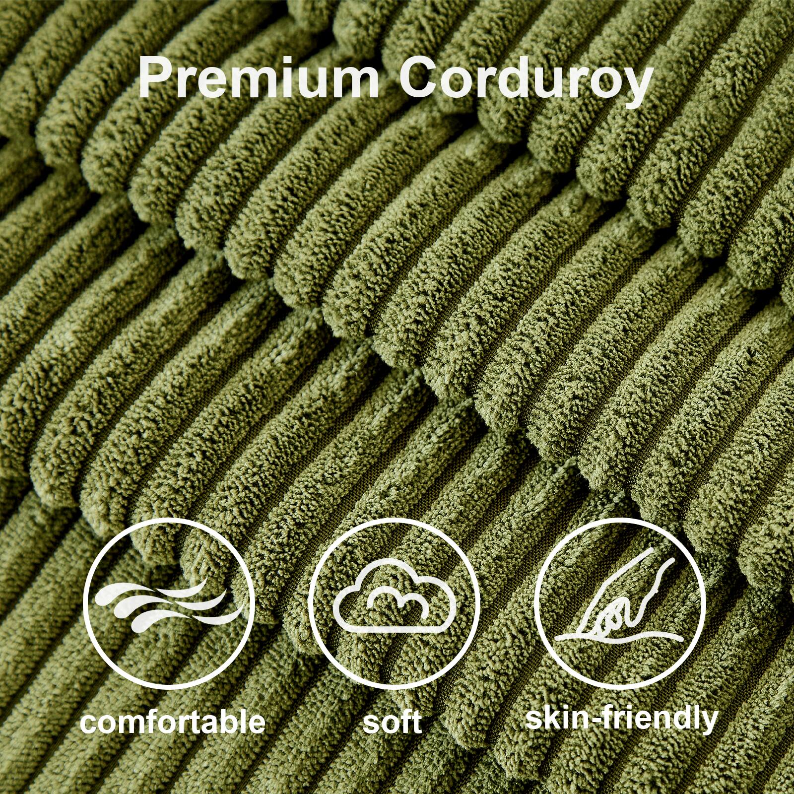 Premium Corduroy

- Comfortable
- Soft
- Skin-friendly