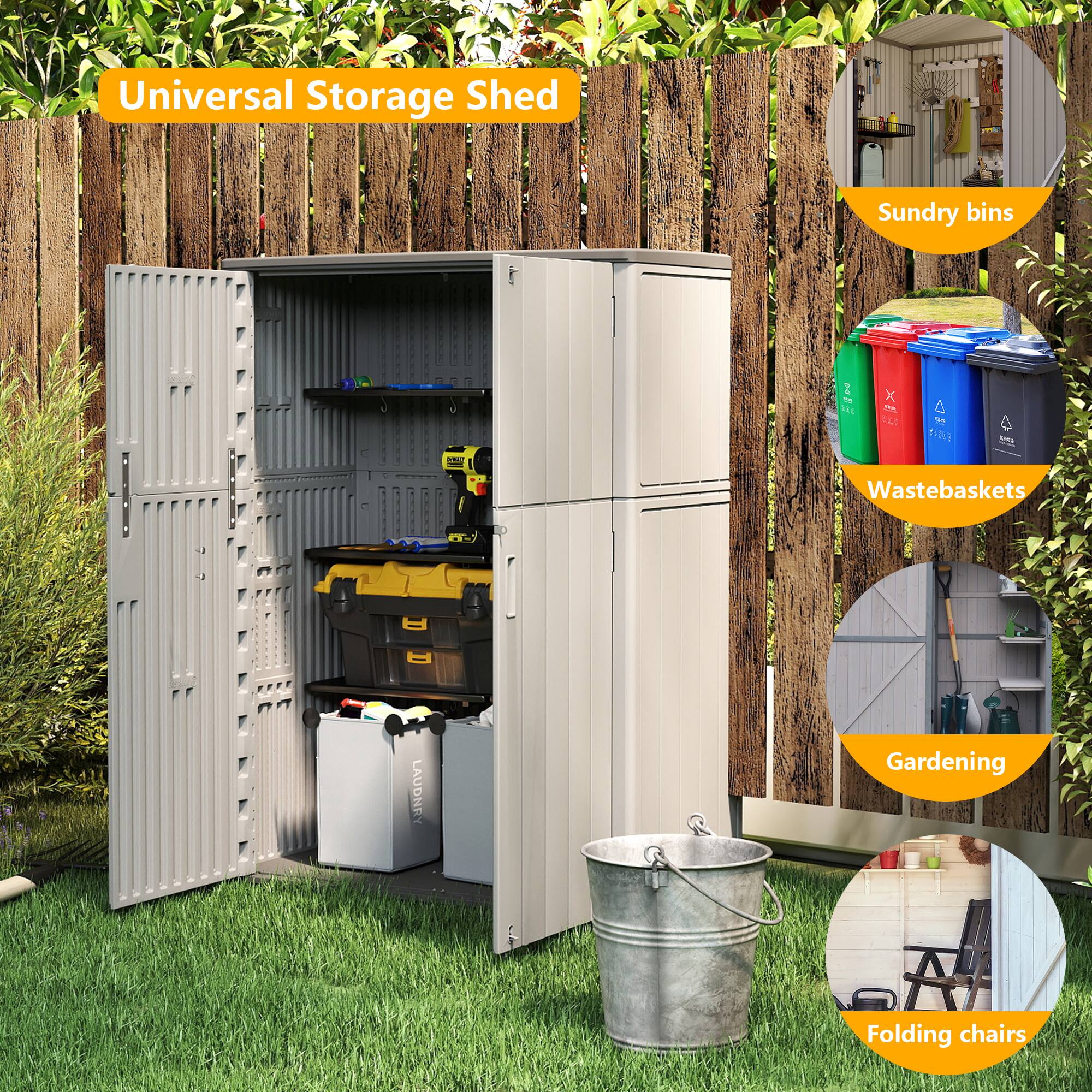 Universal Storage Shed  
- Sundry bins  
- Wastebaskets  
- Laundry  
- Gardening  
- Folding chairs