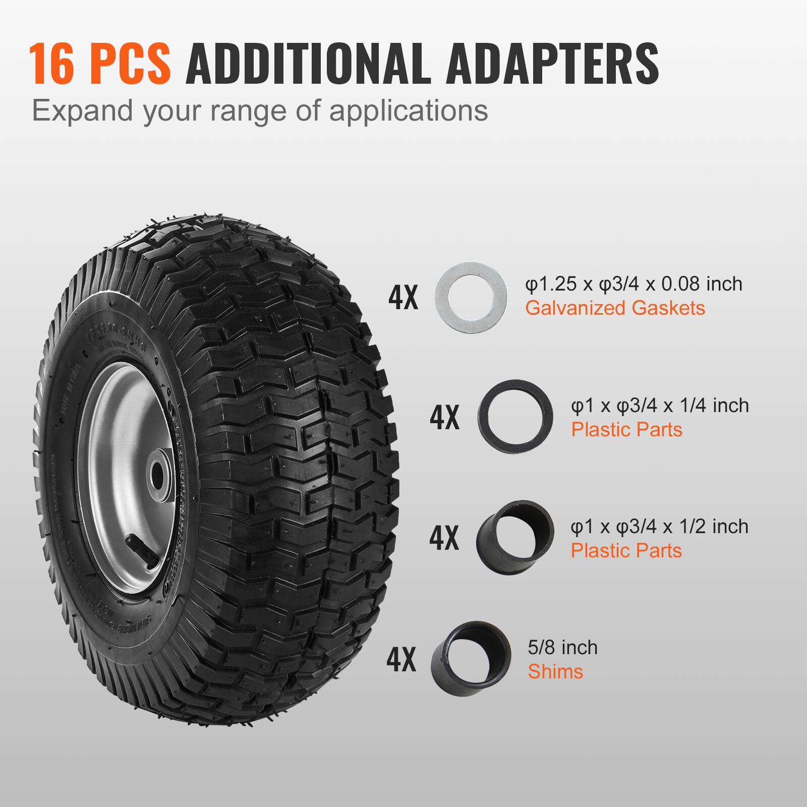 16 PCS ADDITIONAL ADAPTERS  
Expand your range of applications  

4X  
φ1.25 x 3/4 x 0.08 inch  
Galvanized Gaskets  

4X  
φ1 x 3/4 x 1/4 inch  
Plastic Parts  

4X  
φ1 x 3/4 x 1/2 inch  
Plastic Parts  

4X  
5/8 inch  
Shims