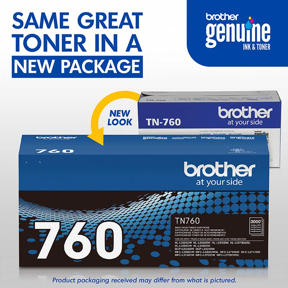 SAME GREAT TONER IN A NEW PACKAGE brother genuine INK & TONER Ether : 10.780 NEW brother LOOK TN-760 at your side S monuring gonuta orgreter origmas 760 brother at your side TN760 3000' agn HOH FLLB nthRL MATIA CARTOLCHE DE Tomn AU RNGMNT CARTUCHO DN TONCR DE ALTO FONDIMENTO CARTUCHO D TONER D AN RENDIMENTO Fm SE W TAM V AC PA UNO OON FARA CEM 760 HL-23SOW DCP-L2500DW MFC-L27300WF WORDEJH MIC-L25900W HL-L2350OW HL-1233OW DCP-L2561DW MPC-L2NA00WXL MFCLTOW HL1237COW MFCL2T0OWXL MC-42/100W HL-L23700WXL MP-C-L271JDW Product packaging received may differ from what is pictured.