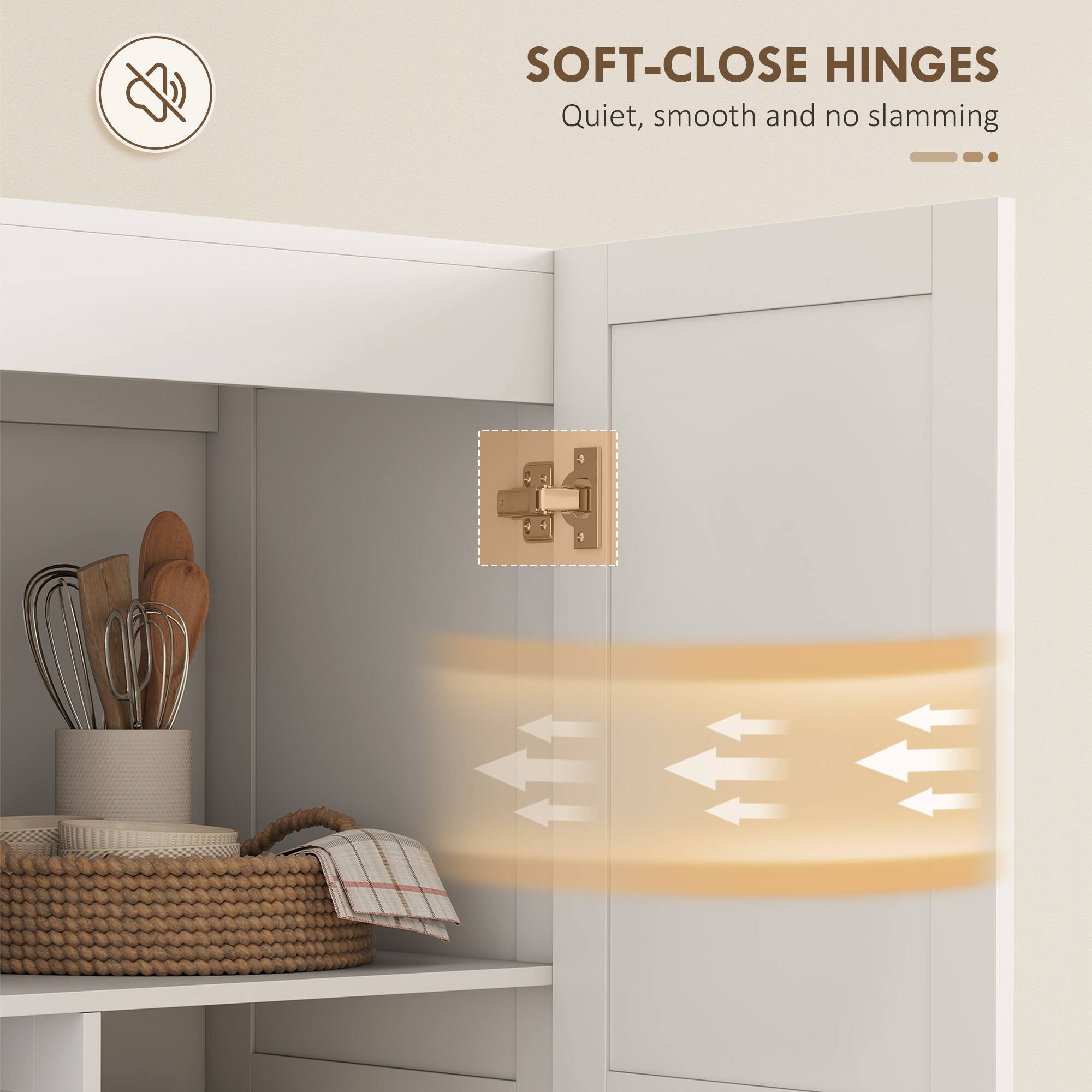 SOFT-CLOSE HINGES  
Quiet, smooth and no slamming