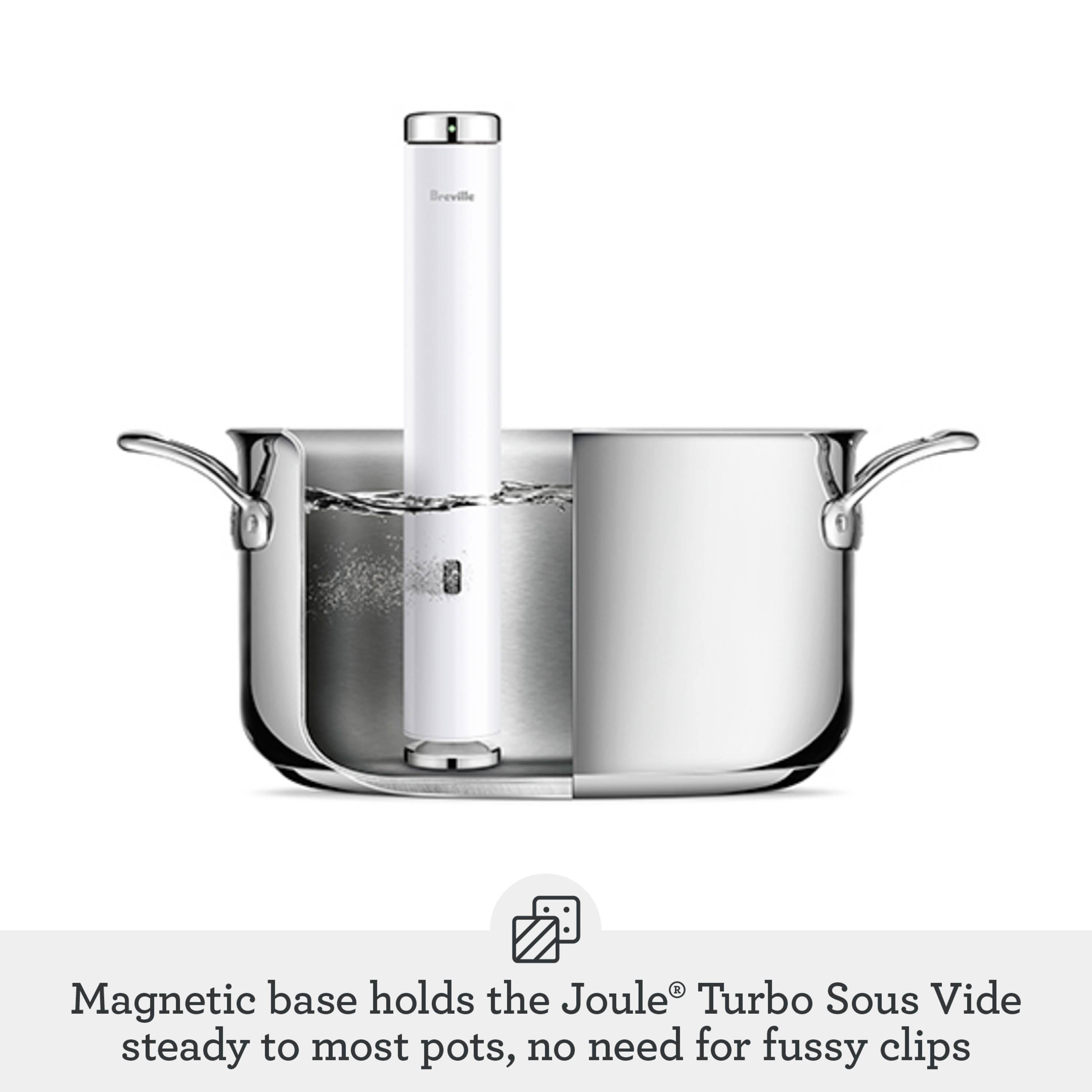 Breville R Magnetic base holds the Joule Turbo Sous Vide steady to most pots, no need for fussy clips