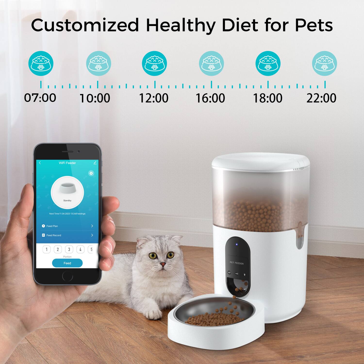 Customized Healthy Diet for Pets

07:00 10:00 12:00 16:00 18:00 22:00

WIFI Feeder

Feed Plan
Feed Record

Portion 1 2 3 4 5

Feed
