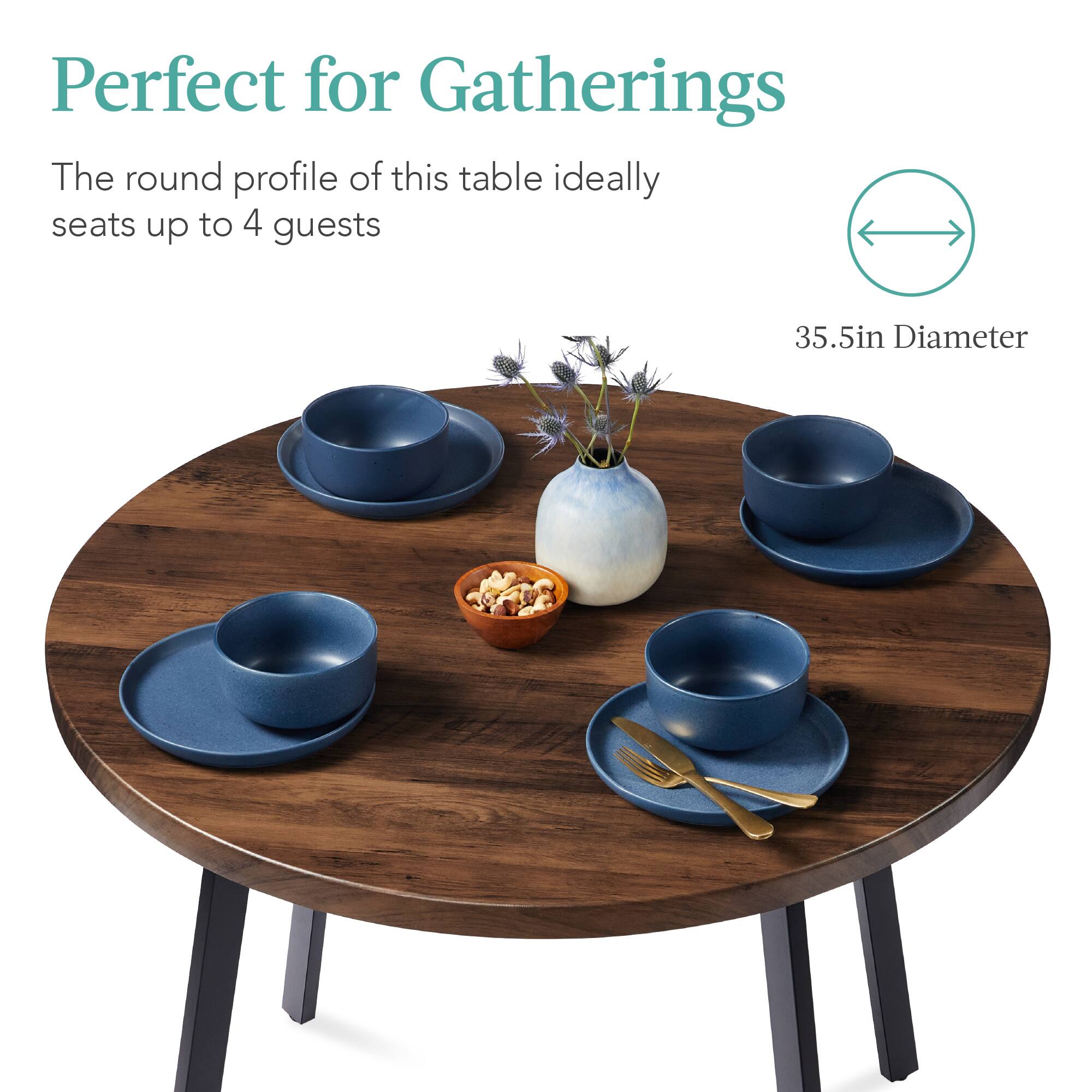 Perfect for Gatherings

The round profile of this table ideally seats up to 4 guests

35.5in Diameter