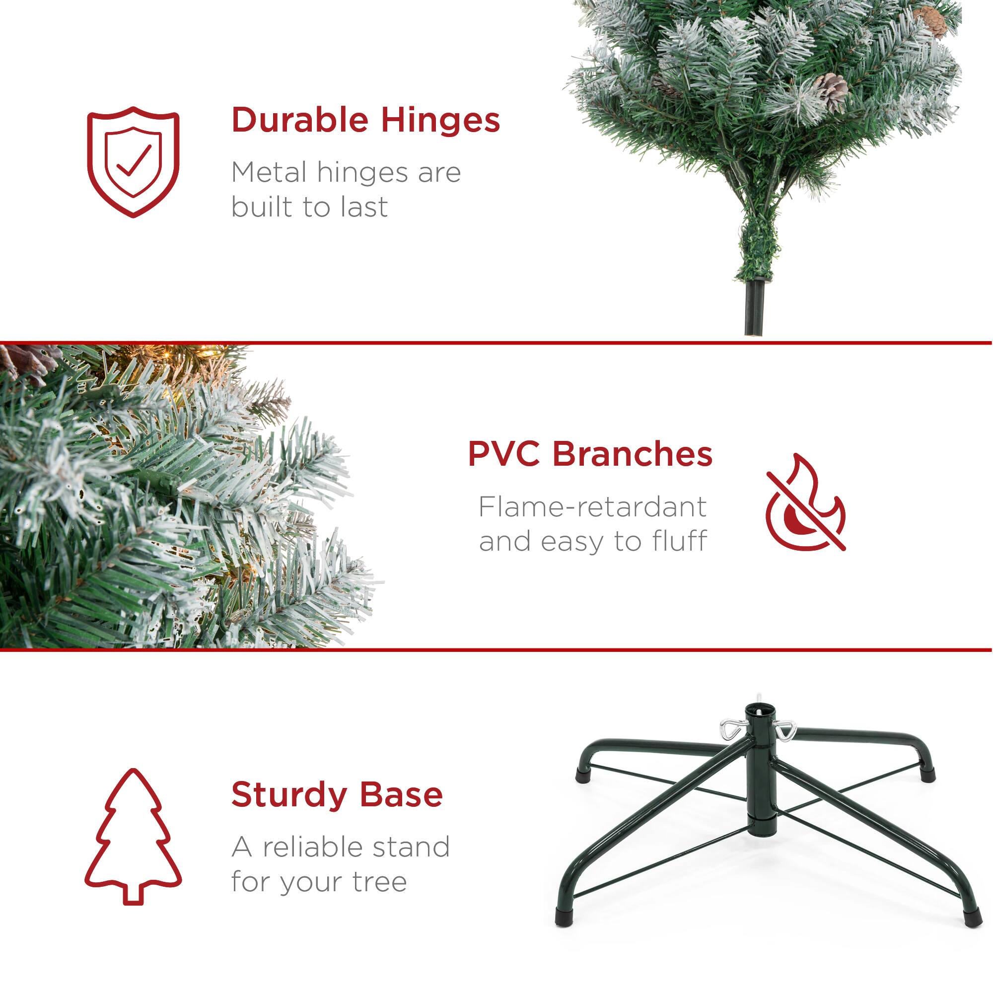 - Durable Hinges  
  Metal hinges are built to last

- PVC Branches  
  Flame-retardant and easy to fluff

- Sturdy Base  
  A reliable stand for your tree