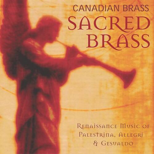 CANADIAN BRASS  
SACRED BRASS  
Renaissance Music of Palestrina, Allegri & Gesualdo
