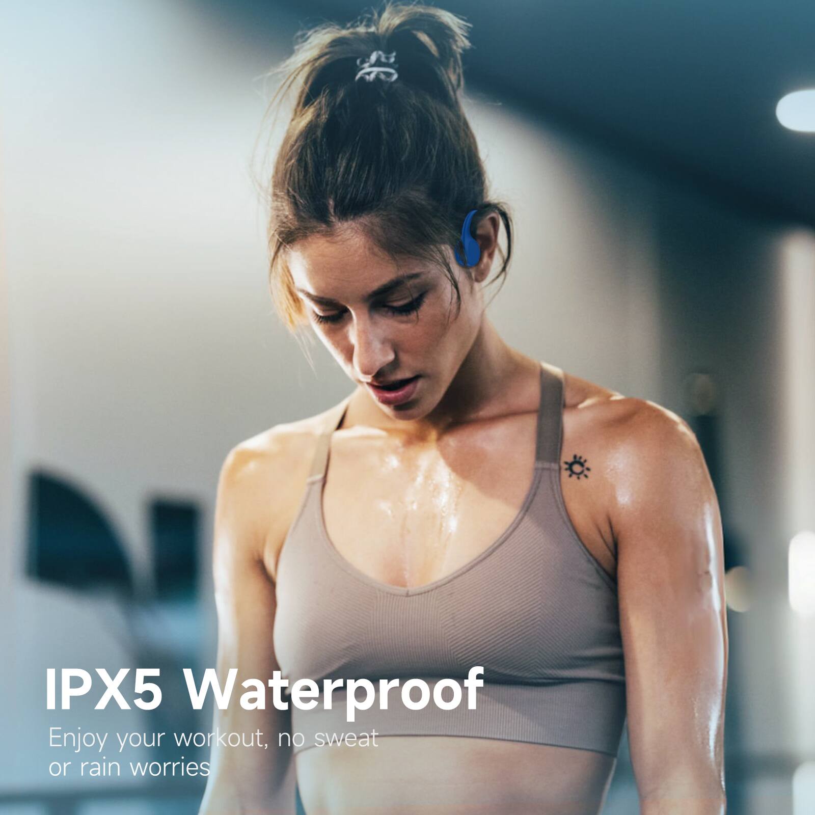 IPX5 Waterproof  
Enjoy your workout, no sweat or rain worries