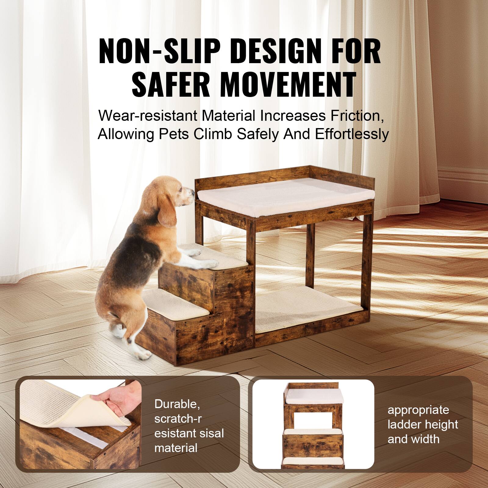 NON-SLIP DESIGN FOR SAFER MOVEMENT

Wear-resistant Material Increases Friction, Allowing Pets Climb Safely And Effortlessly

Durable, scratch-resistant sisal material

appropriate ladder height and width