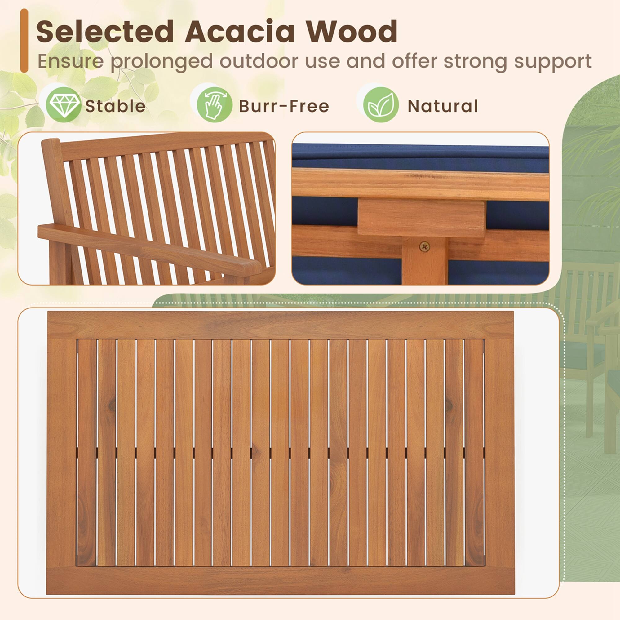 Selected Acacia Wood: Ensure prolonged outdoor use and offer strong support. Stable, Burr-Free, Natural.
