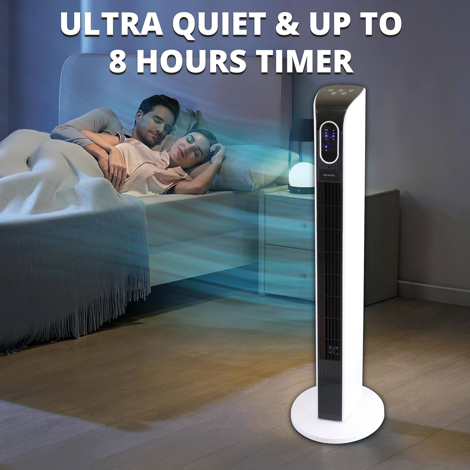 ULTRA QUIET & UP TO 8 HOURS TIMER