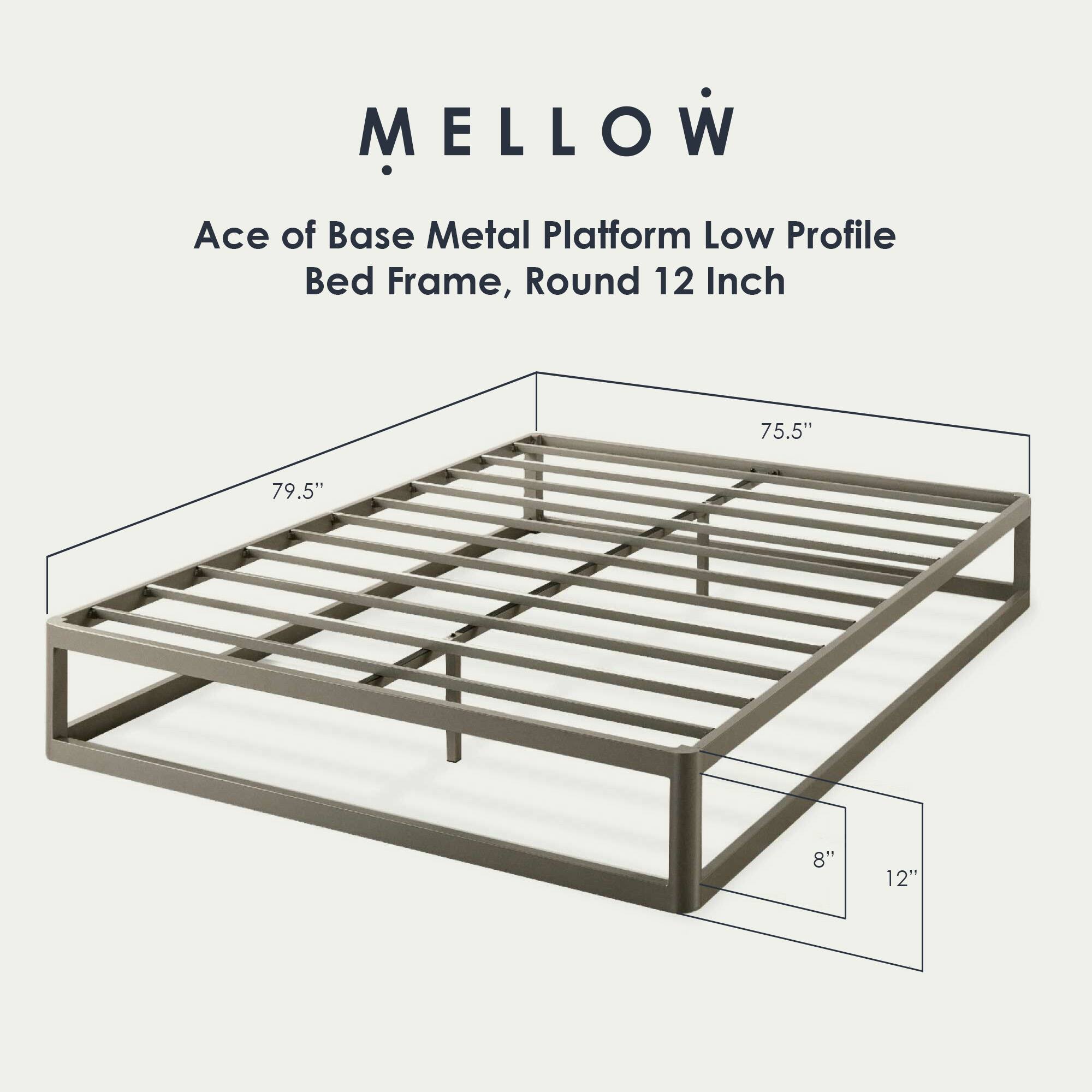 MELLOW  
Ace of Base Metal Platform Low Profile Bed Frame, Round 12 Inch  
75.5" x 79.5"  
8" x 12"