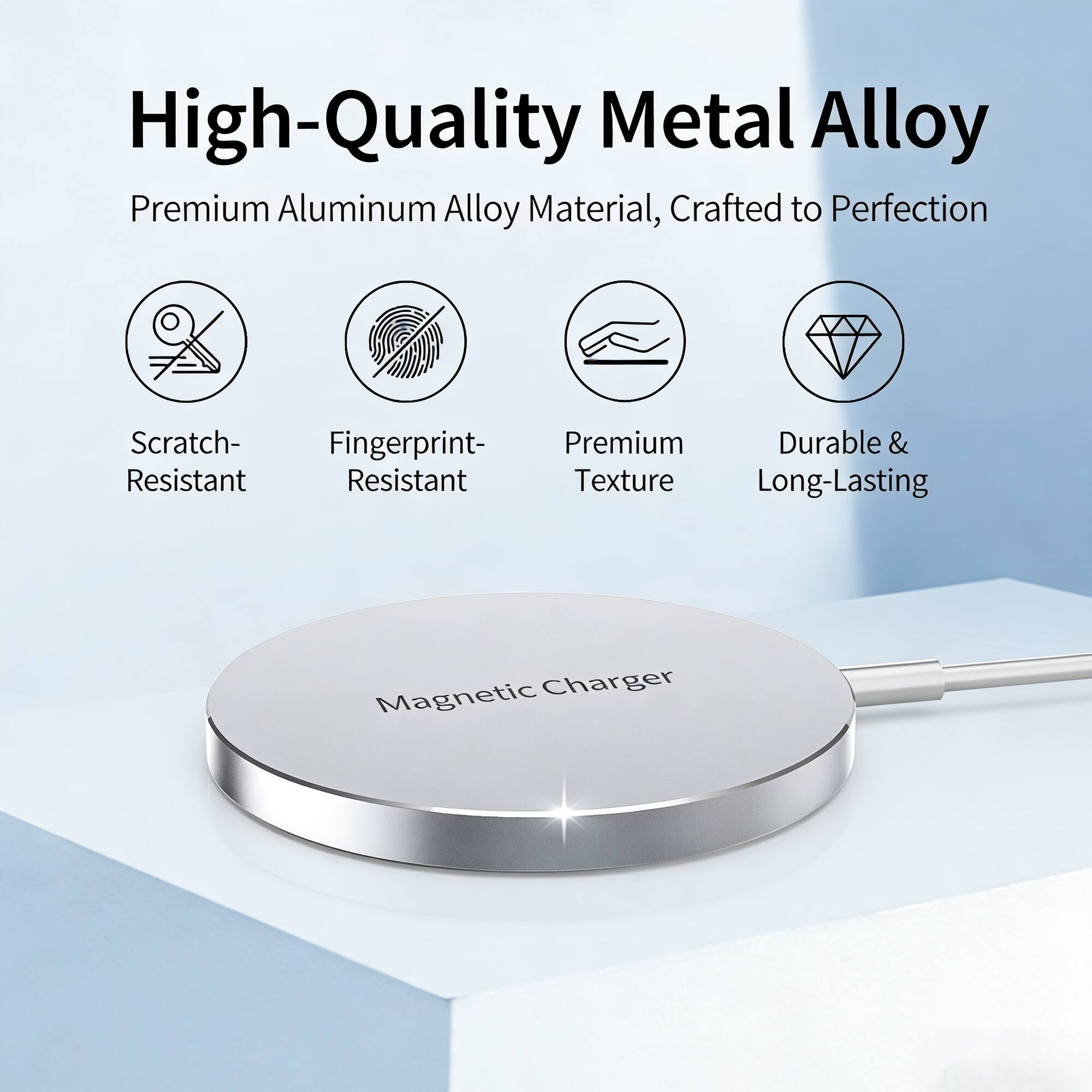 High-Quality Metal Alloy  
Premium Aluminum Alloy Material, Crafted to Perfection  
Scratch-Resistant  
Fingerprint-Resistant  
Premium Texture  
Durable & Long-Lasting  
Magnetic Charger