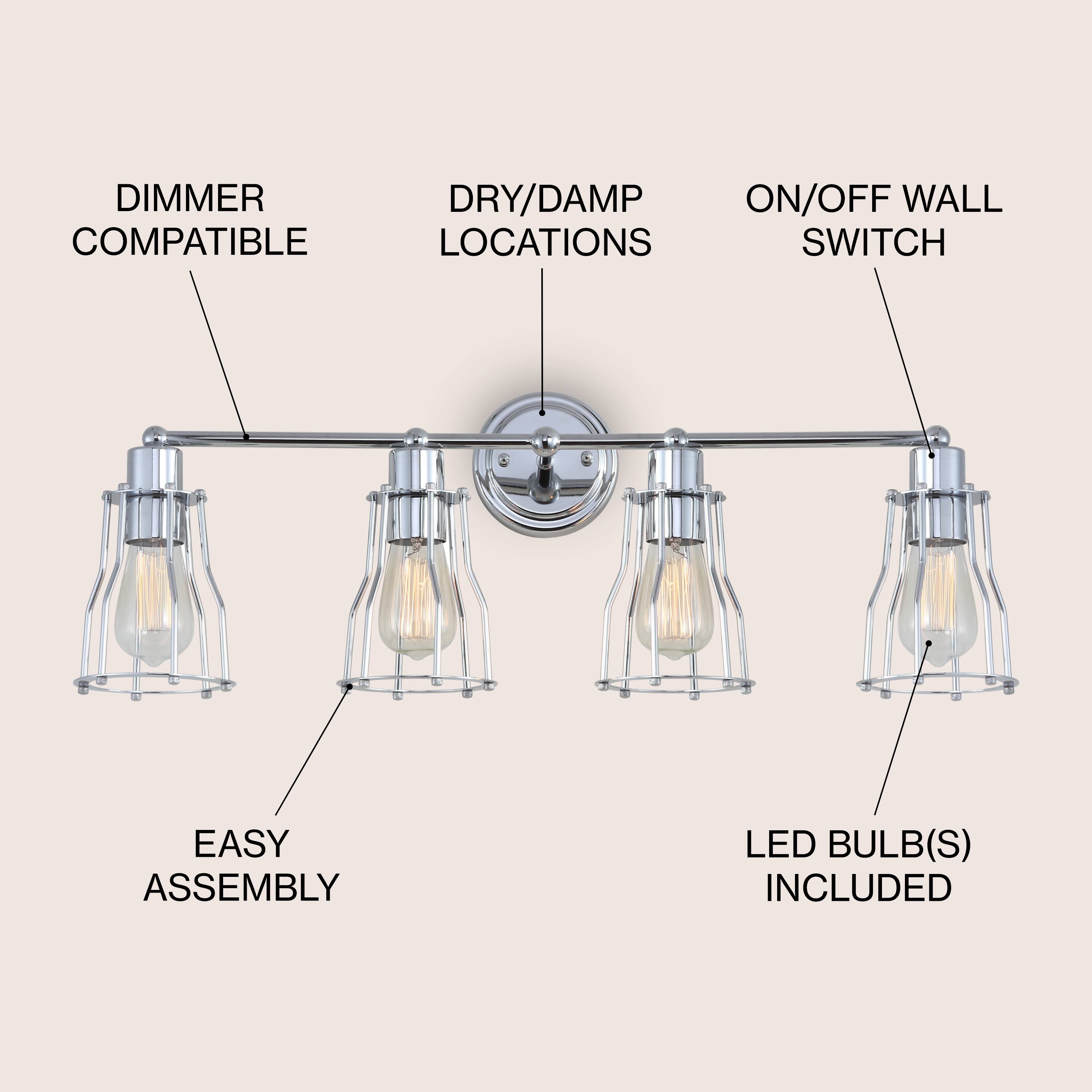 DIMMER COMPATIBLE  
DRY/DAMP LOCATIONS  
ON/OFF WALL SWITCH  
EASY ASSEMBLY  
LED BULB(S) INCLUDED