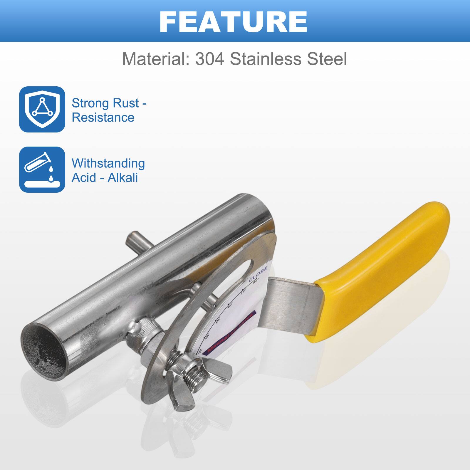 FEATURE  
Material: 304 Stainless Steel  
- Strong Rust Resistance  
- Withstanding Acid - Alkali