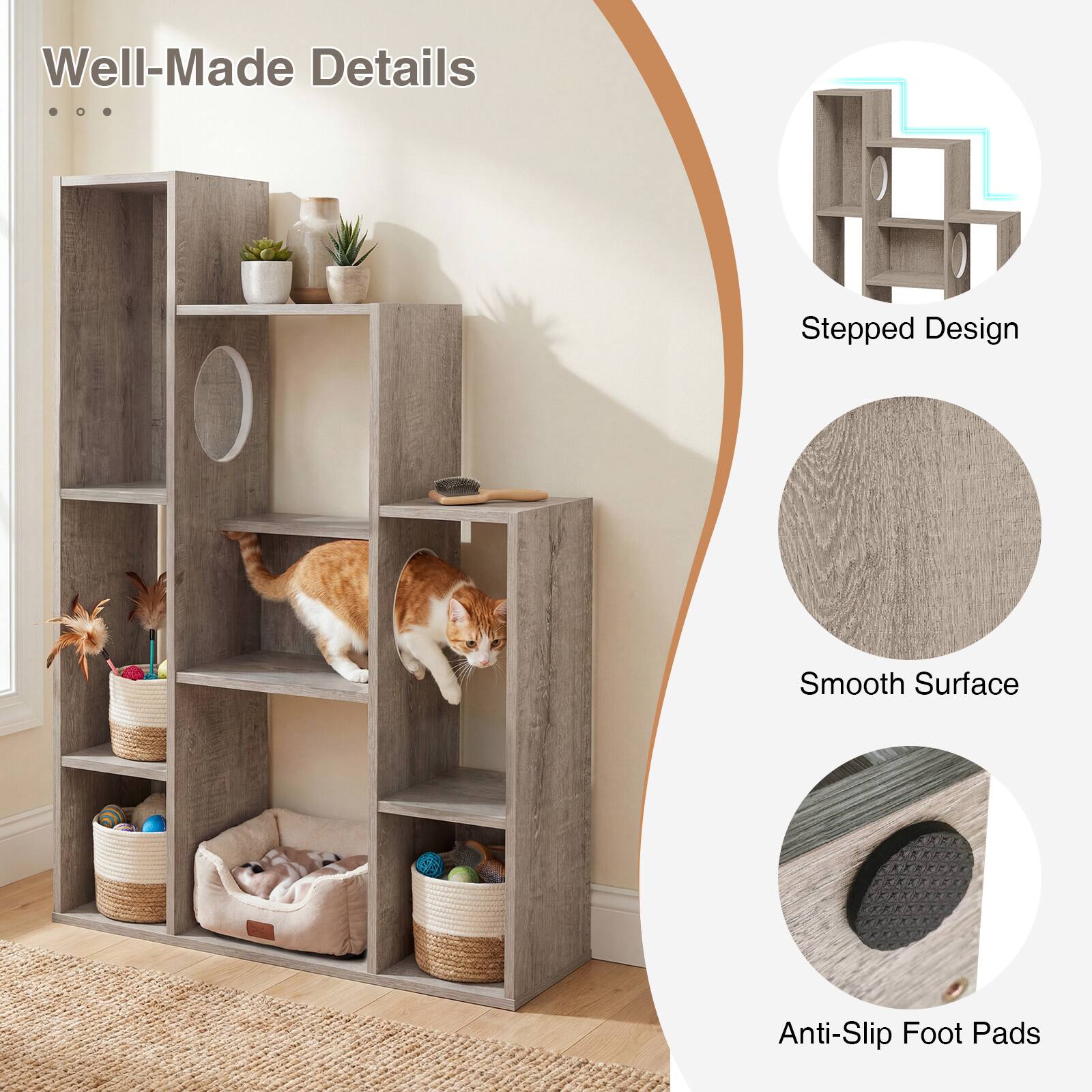 Well-Made Details

- Stepped Design
- Smooth Surface
- Anti-Slip Foot Pads