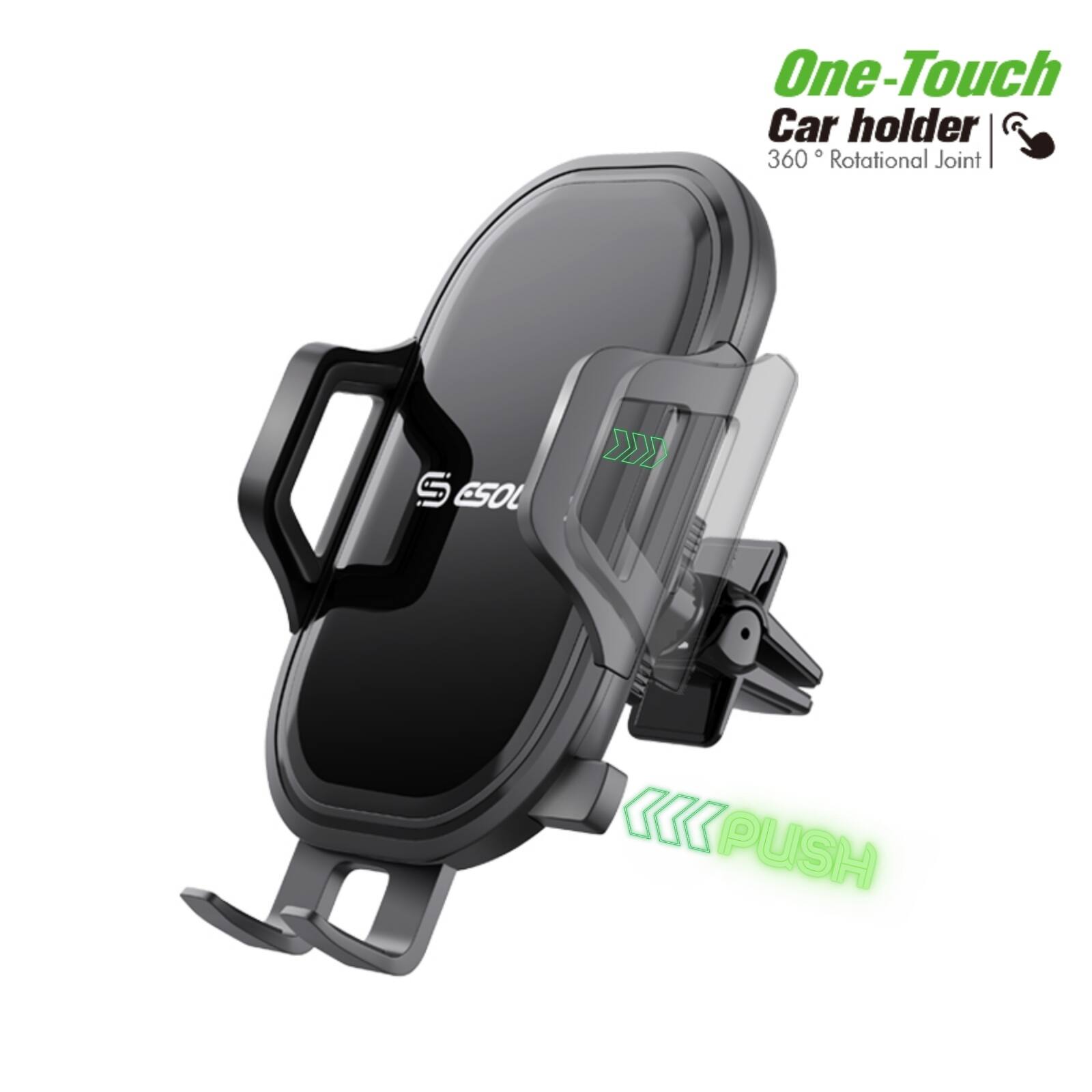 One-Touch Car holder  
360° Rotational Joint  

PUSH