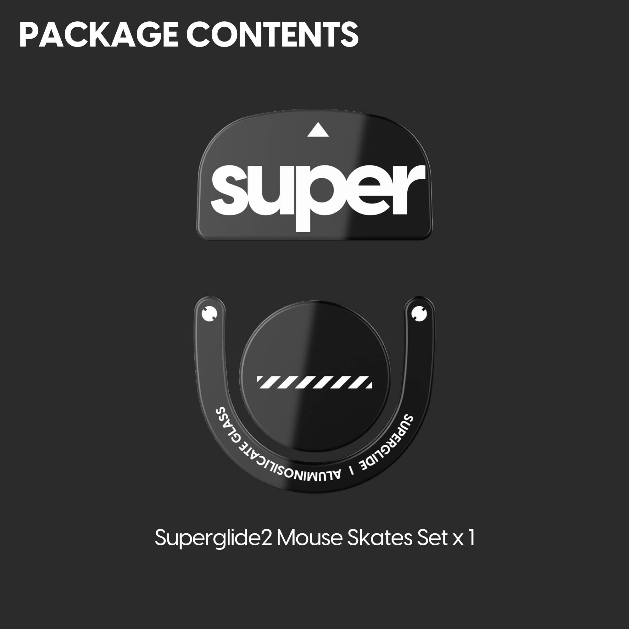 PACKAGE CONTENTS

Super

Superglide2 Mouse Skates Set x 1
