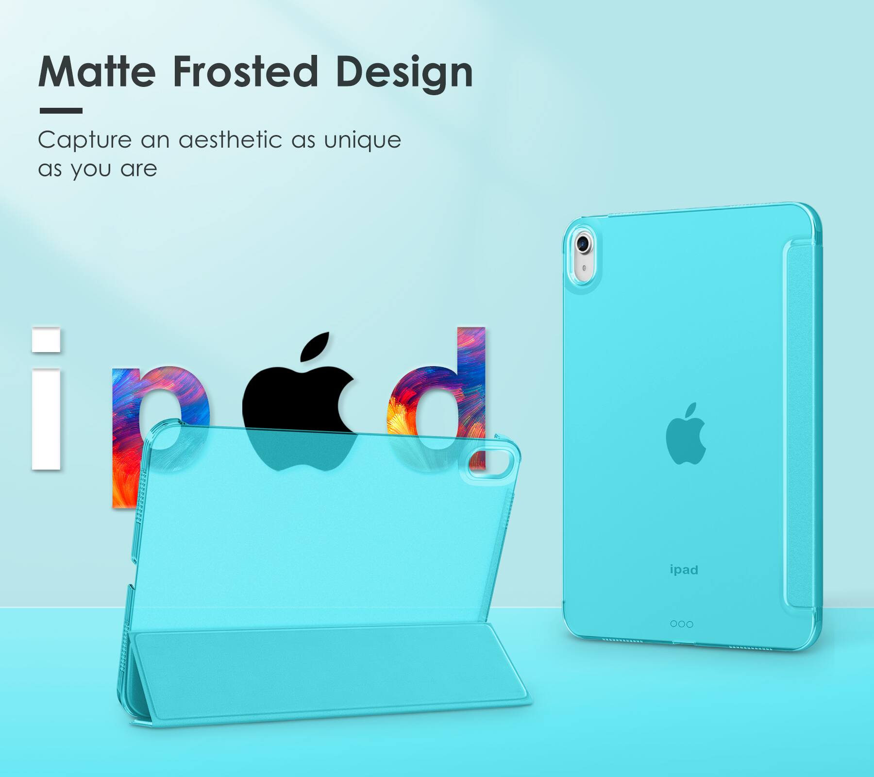 Matte Frosted Design  
Capture an aesthetic as unique as you are  

iPad