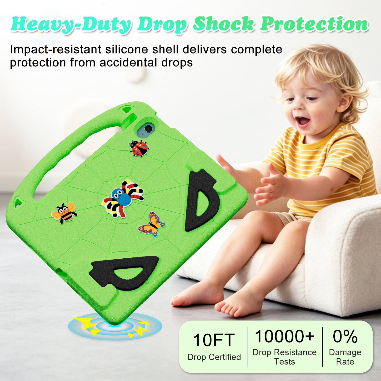 Heavy-Duty Drop Shock Protection  
Impact-resistant silicone shell delivers complete protection from accidental drops  

10FT  
10000+ Drop Resistance Tests  
0% Damage Rate