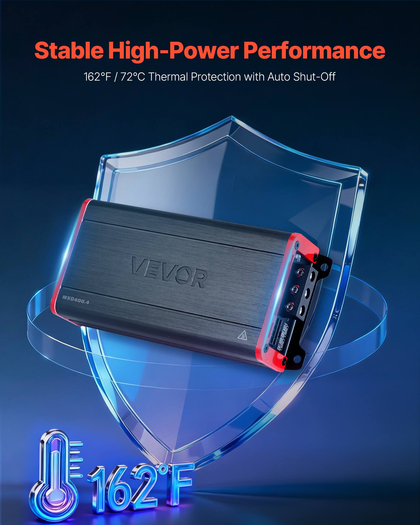 Stable High-Power Performance  
162°F / 72°C Thermal Protection with Auto Shut-Off  
MXD400.4  
VEVOR