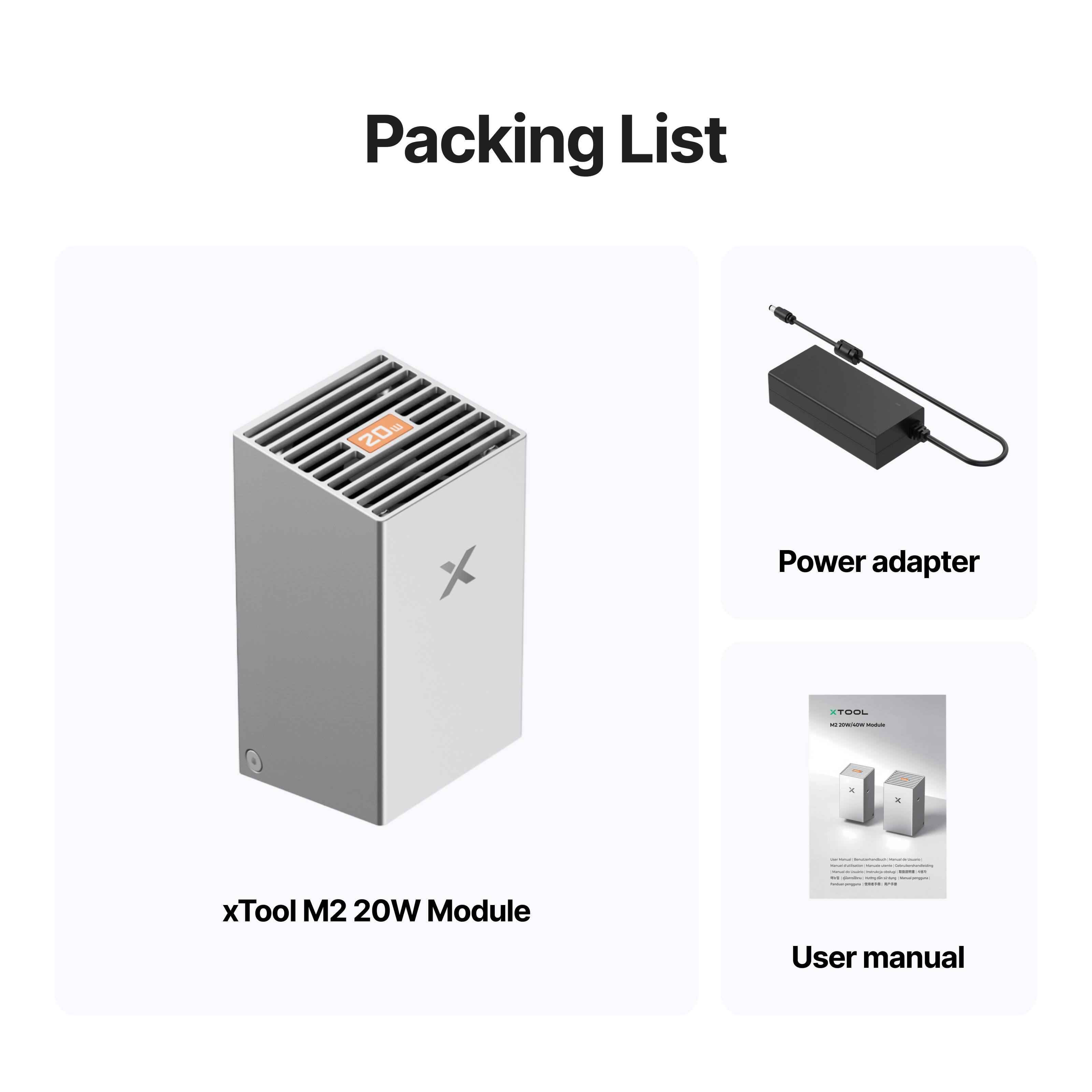 Packing List

- xTool M2 20W Module
- Power adapter
- User manual