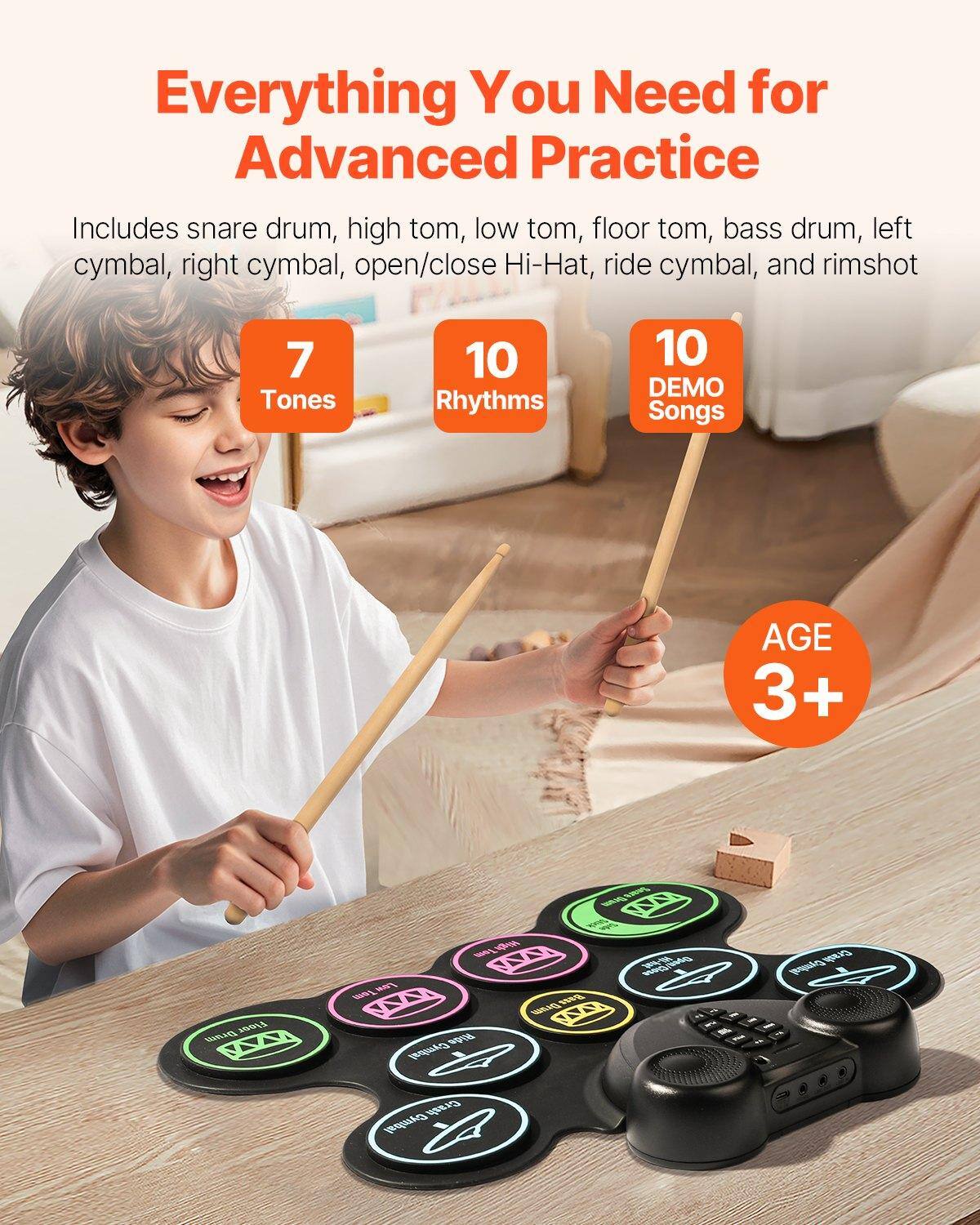 Everything You Need for Advanced Practice

Includes snare drum, high tom, low tom, floor tom, bass drum, left cymbal, right cymbal, open/close Hi-Hat, ride cymbal, and rimshot

7 Tones  
10 Rhythms  
10 DEMO Songs  

AGE 3+