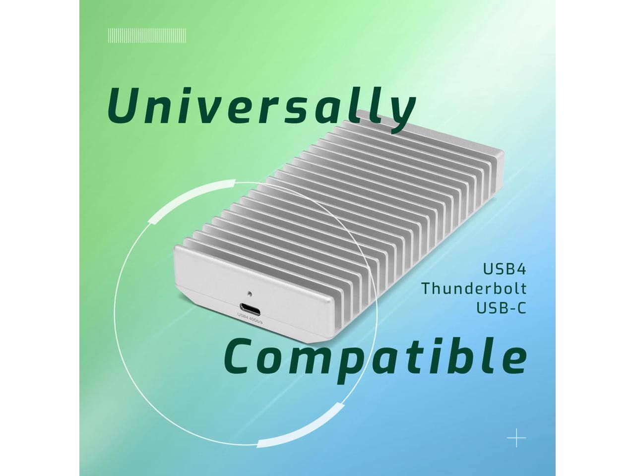 Universally Compatible  
USB4 Thunderbolt USB-C