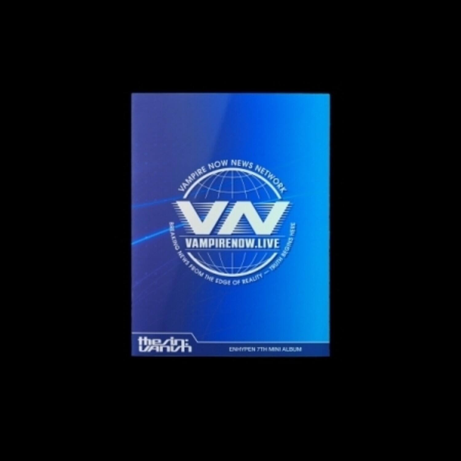 NOW NEWS VAMPIRE NETWORK VN NEVE BREAKING VAMPIRENOW.LIVE REGINS SMIN TRUTH FROM THE EDGE OF REALITY thein VAND ENHYPEN 7TH MINI ALBUM