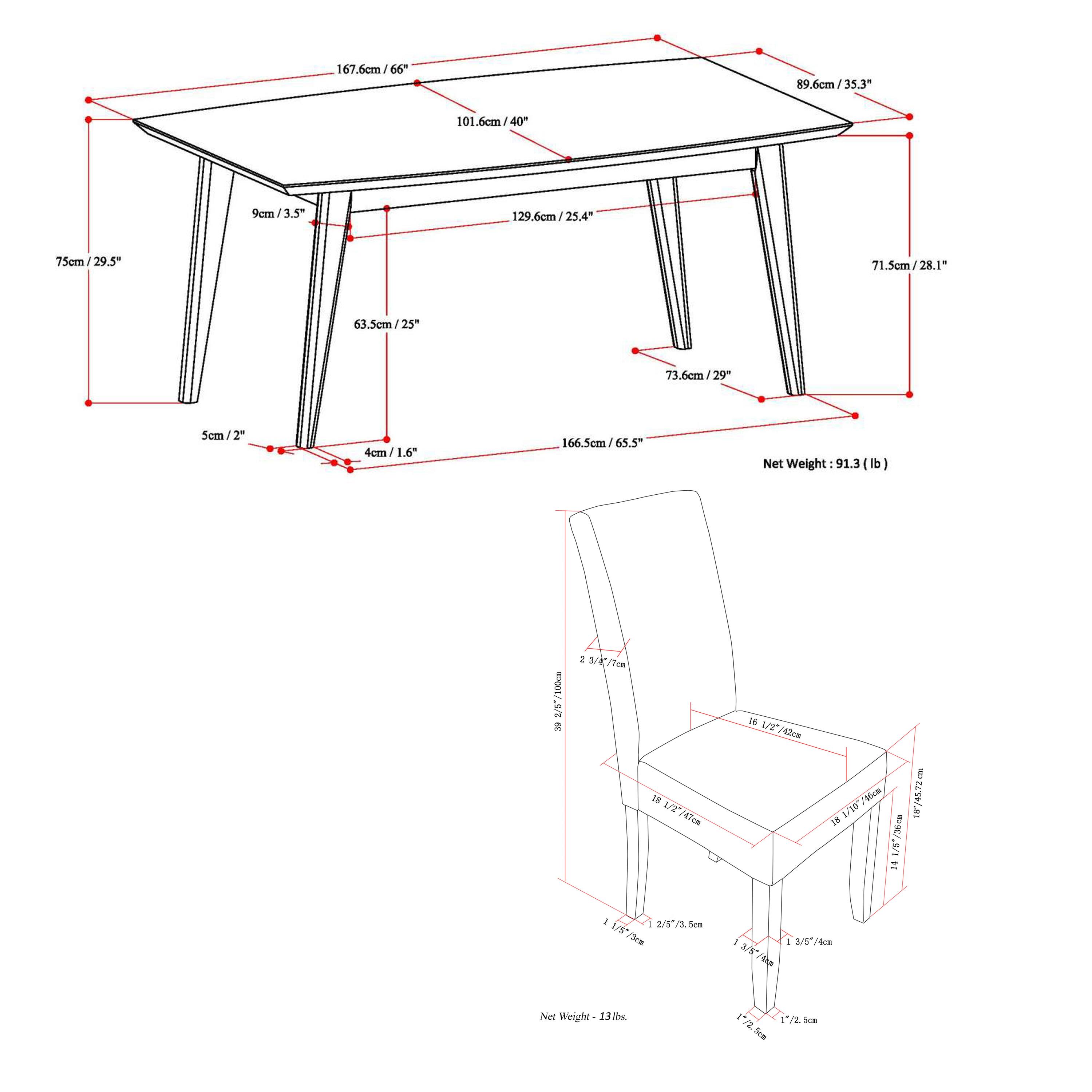 167.6cm/66"  
89.6cm/35.3"  
101.6cm/40"  
9cm/3.5"  
129.6cm/25.4"  
75cm/29.5"  
71.5cm/28.1"  
63.5cm/25"  
73.6cm/29"  
5cm/2"  
4cm/1.6"  
166.5cm/65.5"  
Net Weight: 91.3 lb  

Chair:  
89.6cm/35.3"  
73.6cm/29"  
71.5cm/28.1"  
63.5cm/25"  
5cm/2"  
4cm/1.6"  
166.5cm/65.5"  
Net Weight: 13 lbs