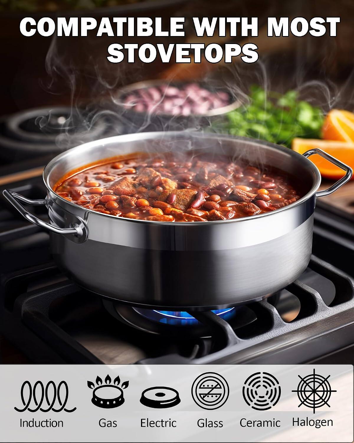 COMPATIBLE WITH MOST STOVETOPS

Induction  
Gas  
Electric  
Glass  
Ceramic  
Halogen