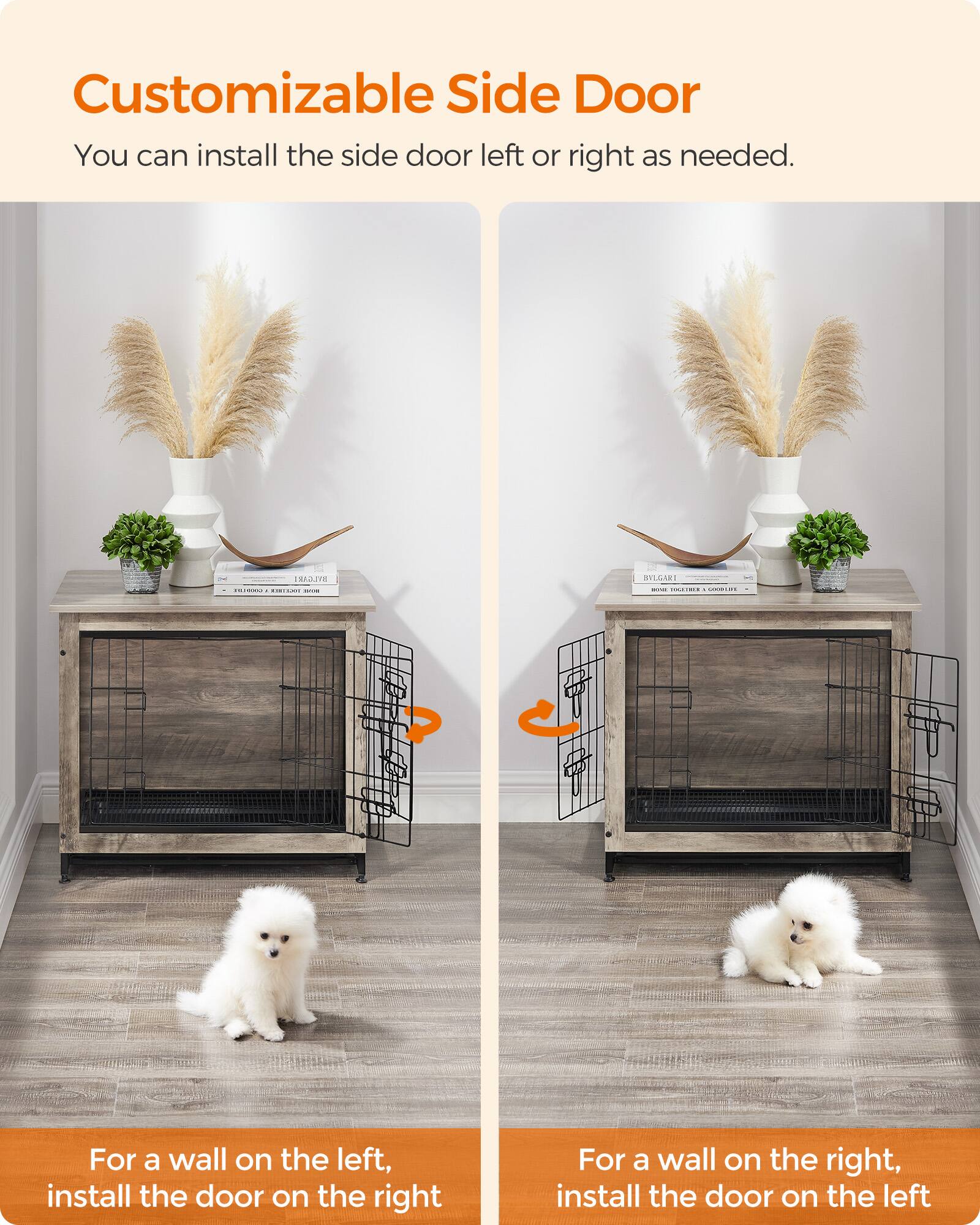 Customizable Side Door  
You can install the side door left or right as needed.

For a wall on the left, install the door on the right  
For a wall on the right, install the door on the left