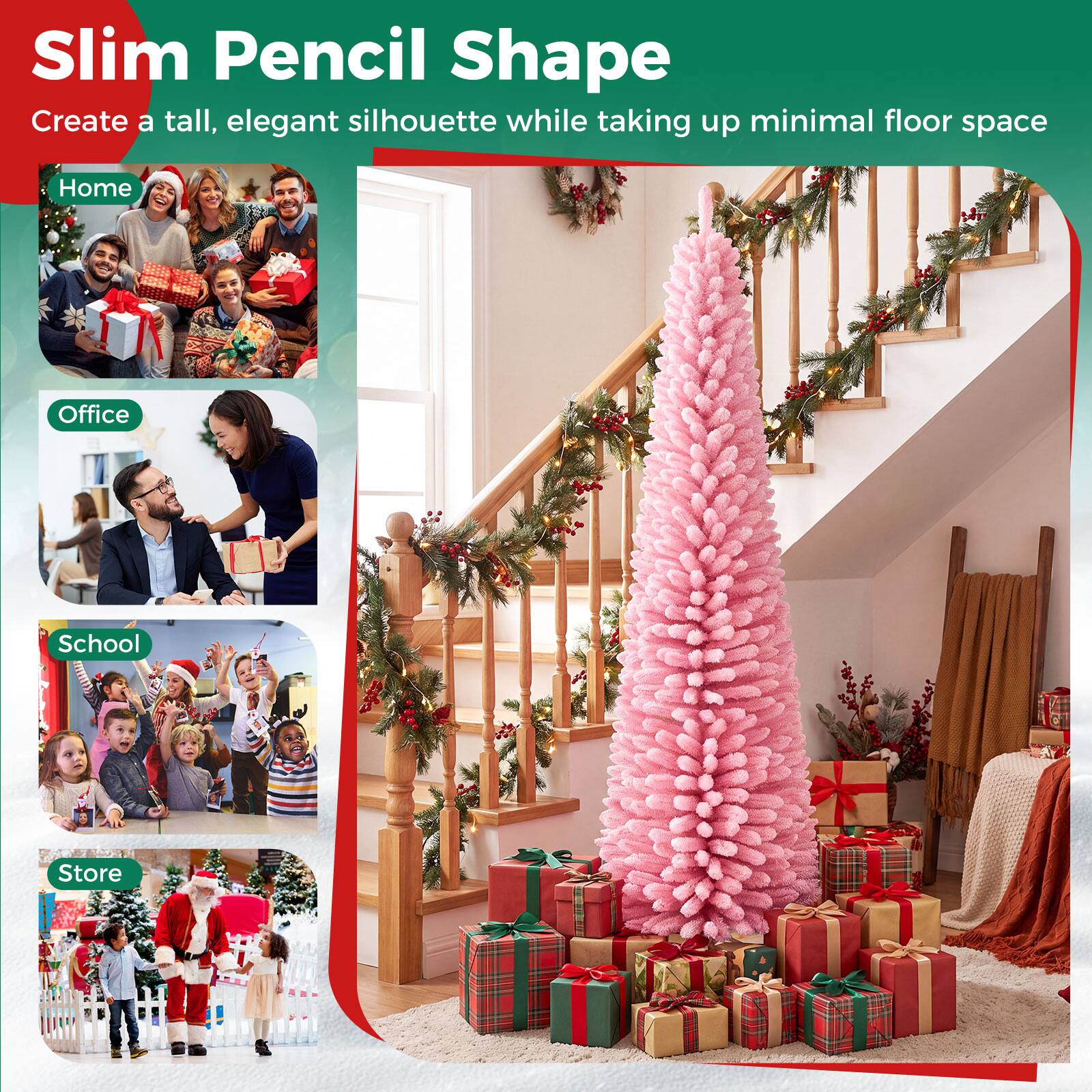 Slim Pencil Shape  
Create a tall, elegant silhouette while taking up minimal floor space

Home  
Office  
School  
Store