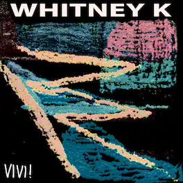 Whitney K - Vivi! - VINYL LP