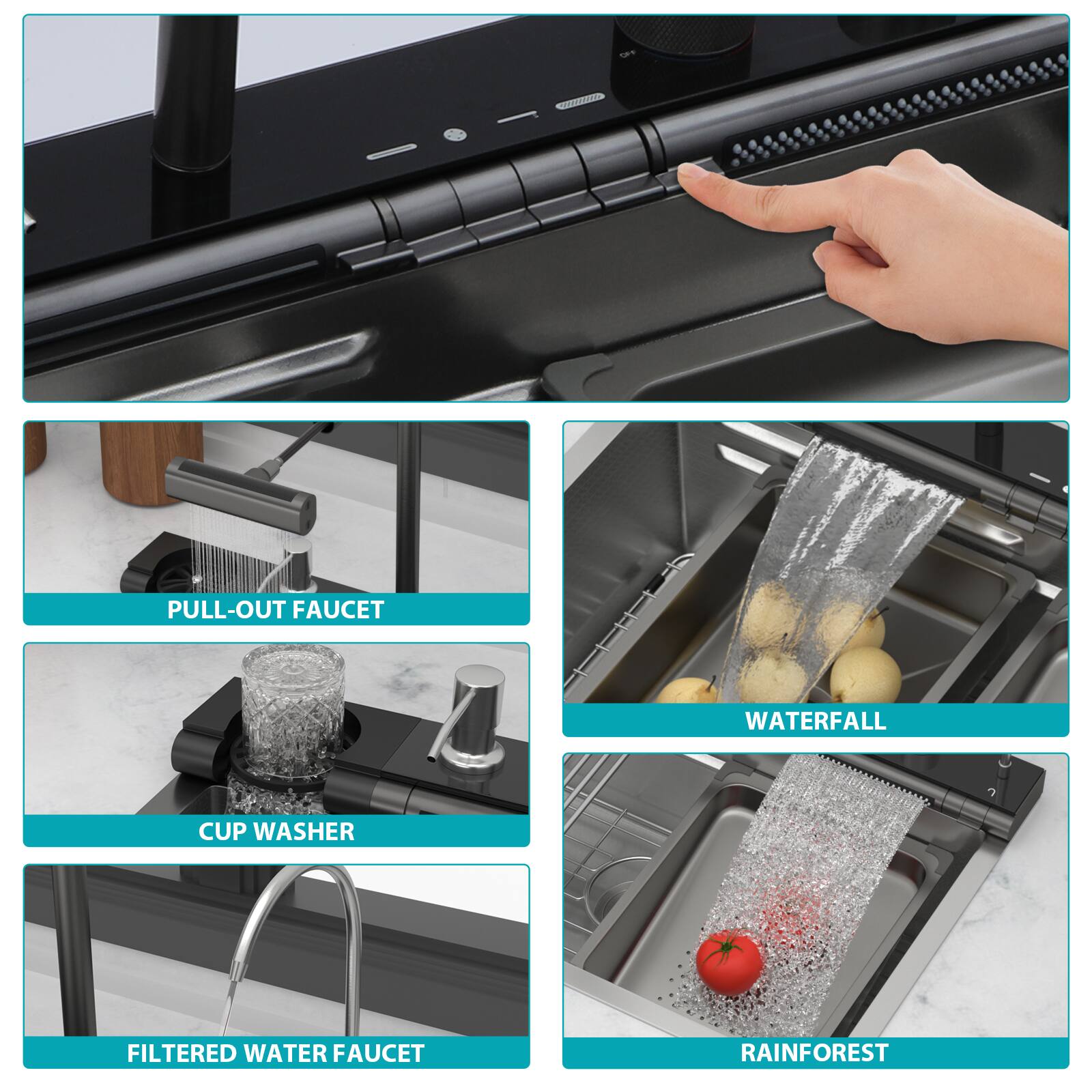 - PULL-OUT FAUCET
- CUP WASHER
- FILTERED WATER FAUCET
- WATERFALL
- RAINFOREST