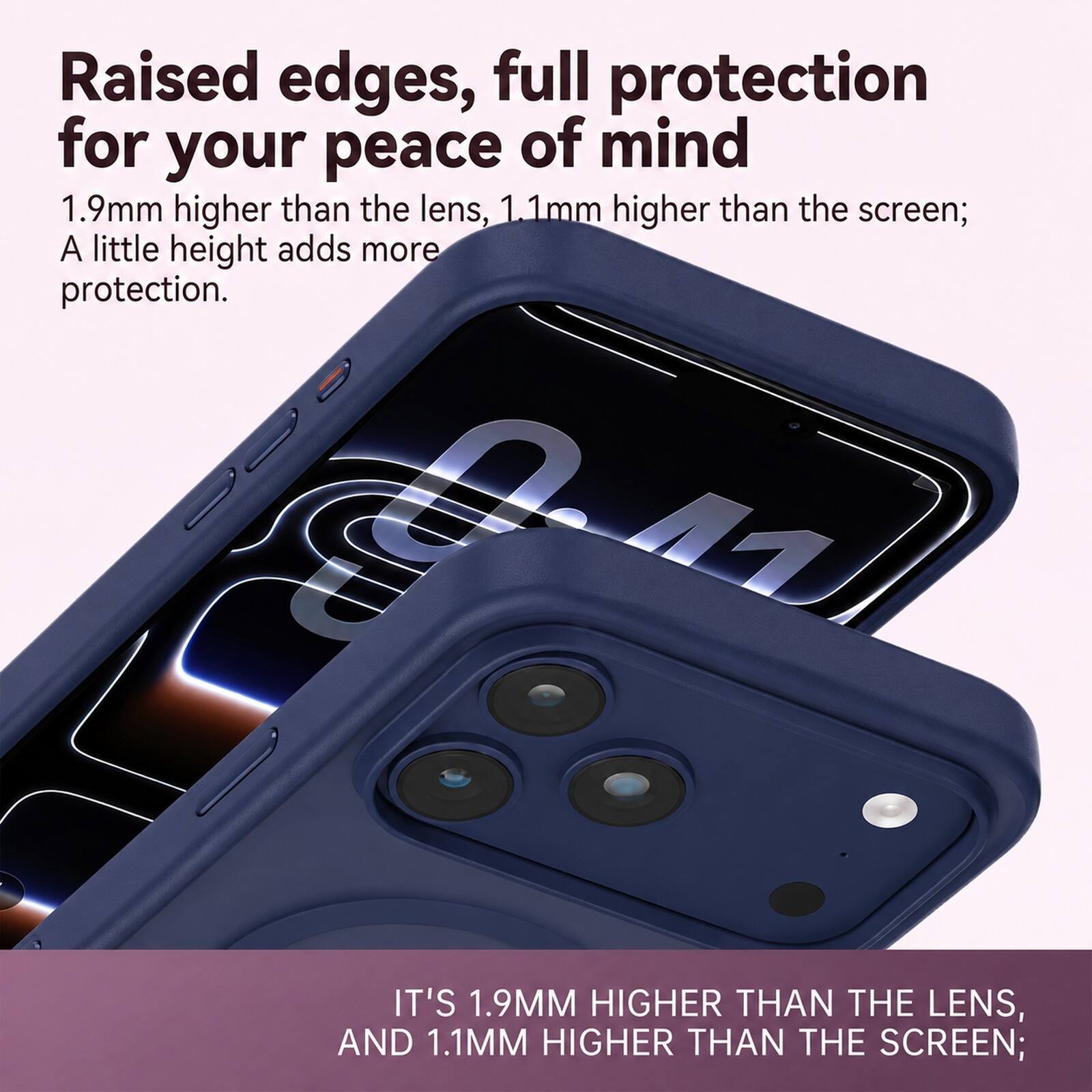 Raised edges, full protection for your peace of mind  
1.9mm higher than the lens, 1.1mm higher than the screen;  
A little height adds more protection.  

IT'S 1.9MM HIGHER THAN THE LENS, AND 1.1MM HIGHER THAN THE SCREEN;
