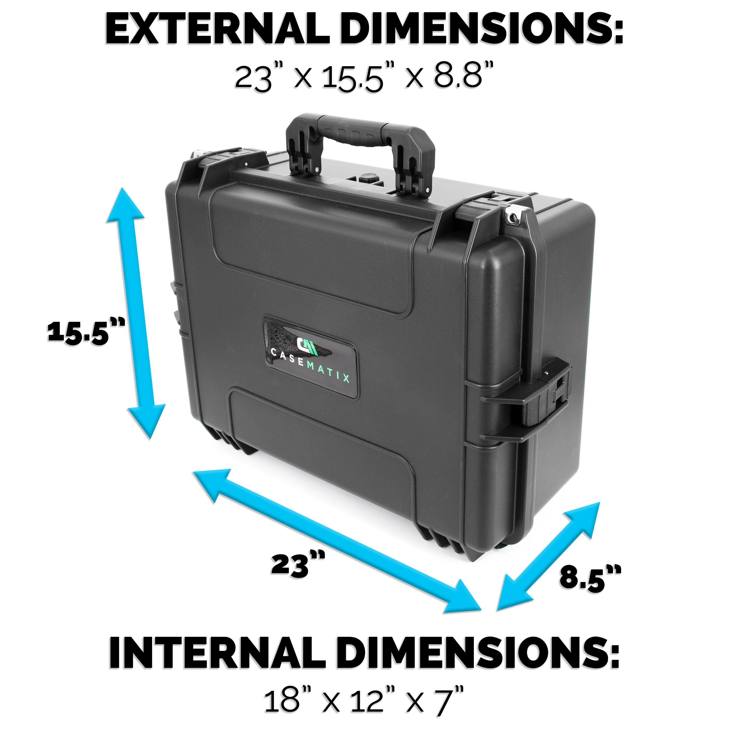 EXTERNAL DIMENSIONS:  
23" x 15.5" x 8.8"  

INTERNAL DIMENSIONS:  
18" x 12" x 7"