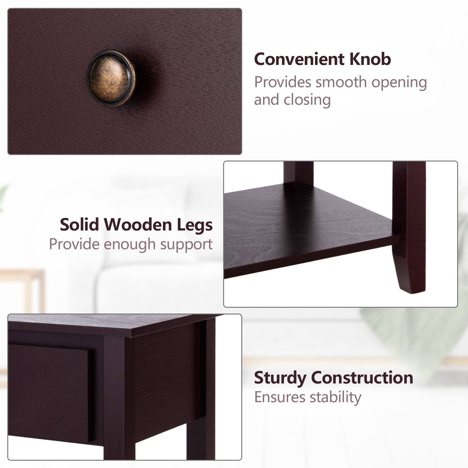 - Convenient Knob  
  Provides smooth opening and closing

- Solid Wooden Legs  
  Provide enough support

- Sturdy Construction  
  Ensures stability