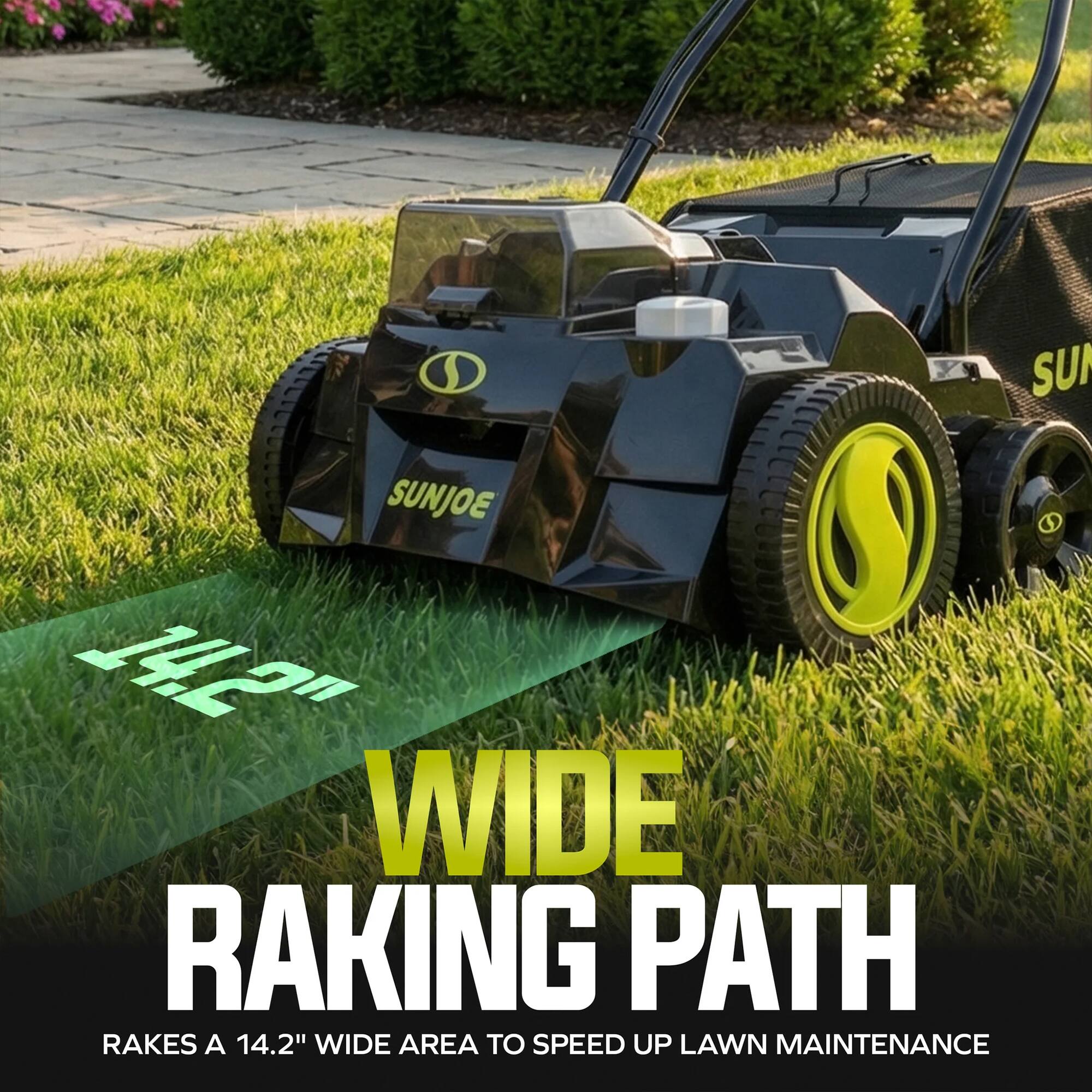 SUNJOE 14.2" WIDE RAKING PATH RAKES A 14.2" WIDE AREA TO SPEED UP LAWN MAINTENANCE