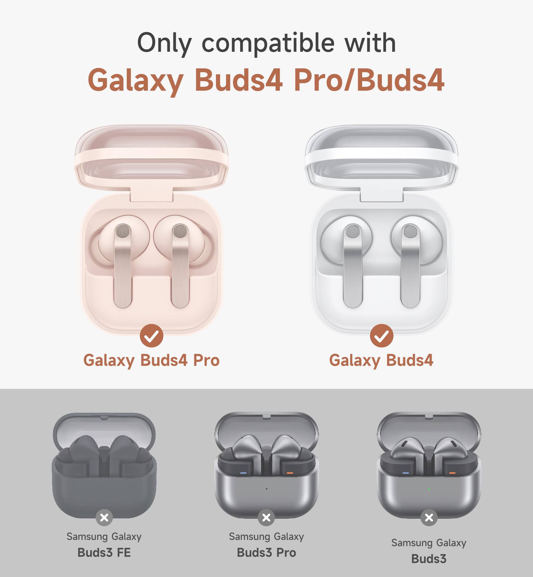 Only compatible with Galaxy Buds4 Pro/Buds4

Galaxy Buds4 Pro
Galaxy Buds4

Samsung Galaxy Buds3 FE
Samsung Galaxy Buds3 Pro
Samsung Galaxy Buds3