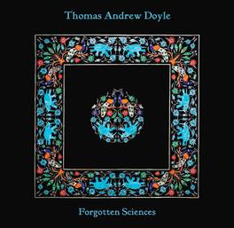 Thomas Andrew Doyle - Forgotten Sciences - VINYL LP