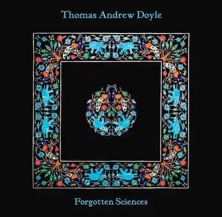 Thomas Andrew Doyle
Forgotten Sciences