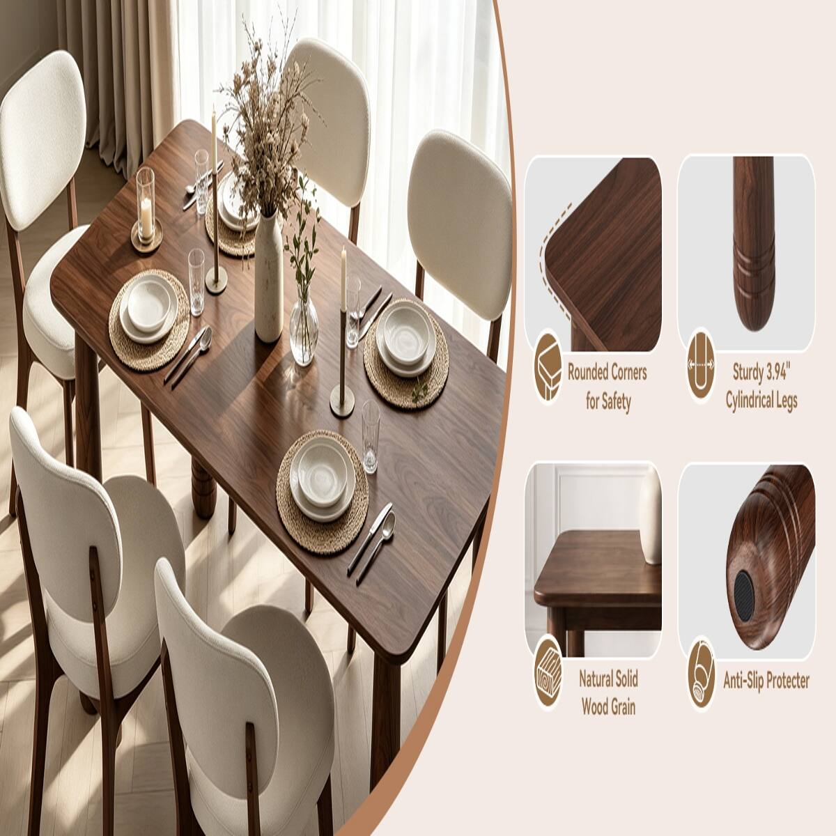 Rounded Corners for Safety

Sturdy 3.94" Cylindrical Legs

Natural Solid Wood Grain

Anti-Slip Protector