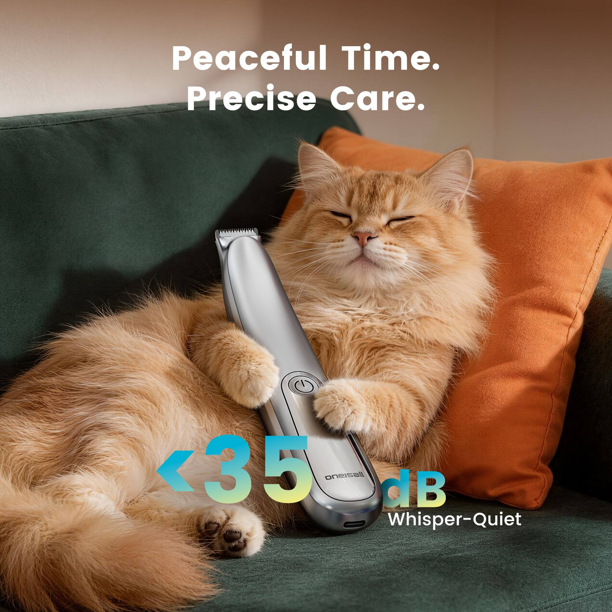 Peaceful Time. Precise Care.  
<35 oneisall dB Whisper-Quiet