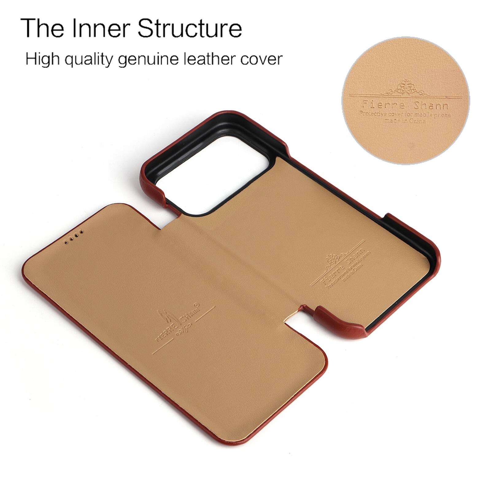 The Inner Structure  
High quality genuine leather cover  

Fierre Shann Protective cover for mobile phone made in China  

SHAM PIERRE  
Shann Fierre