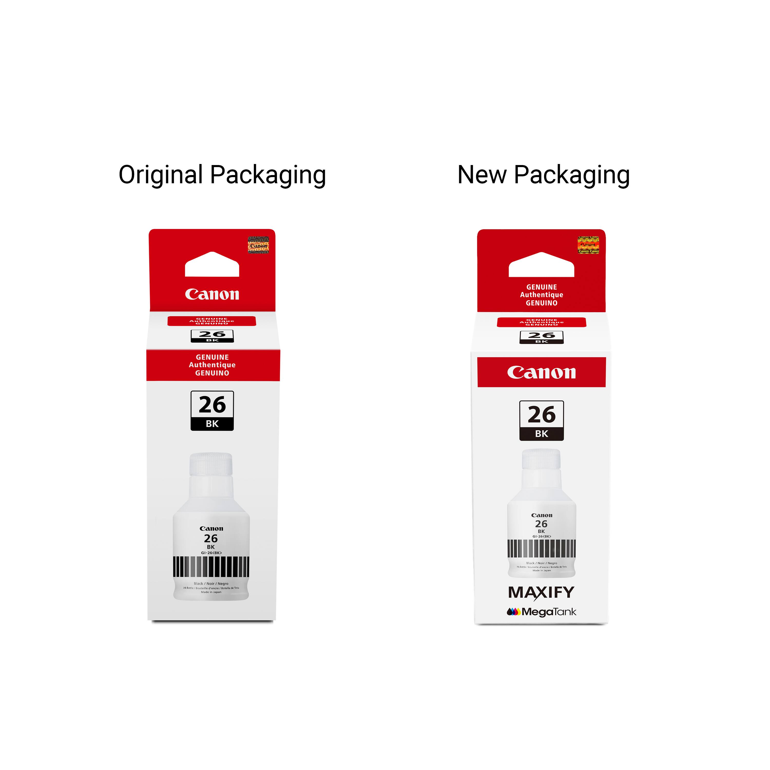 Original Packaging  
New Packaging  

Canon  
26 BK  
GENUINE Authentique GENUINO  
Canon 26 BK  

MAXIFY MegaTank