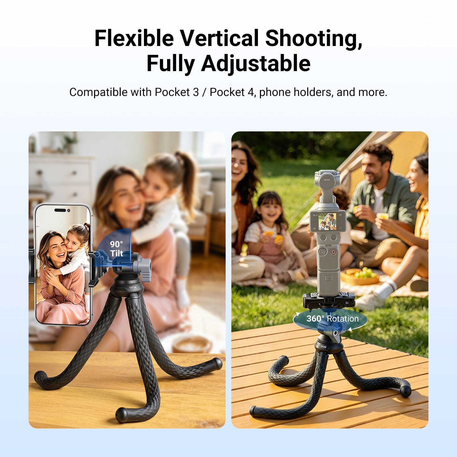 Flexible Vertical Shooting, Fully Adjustable  
Compatible with Pocket 3 / Pocket 4, phone holders, and more.  
90° Tilt  
360° Rotation