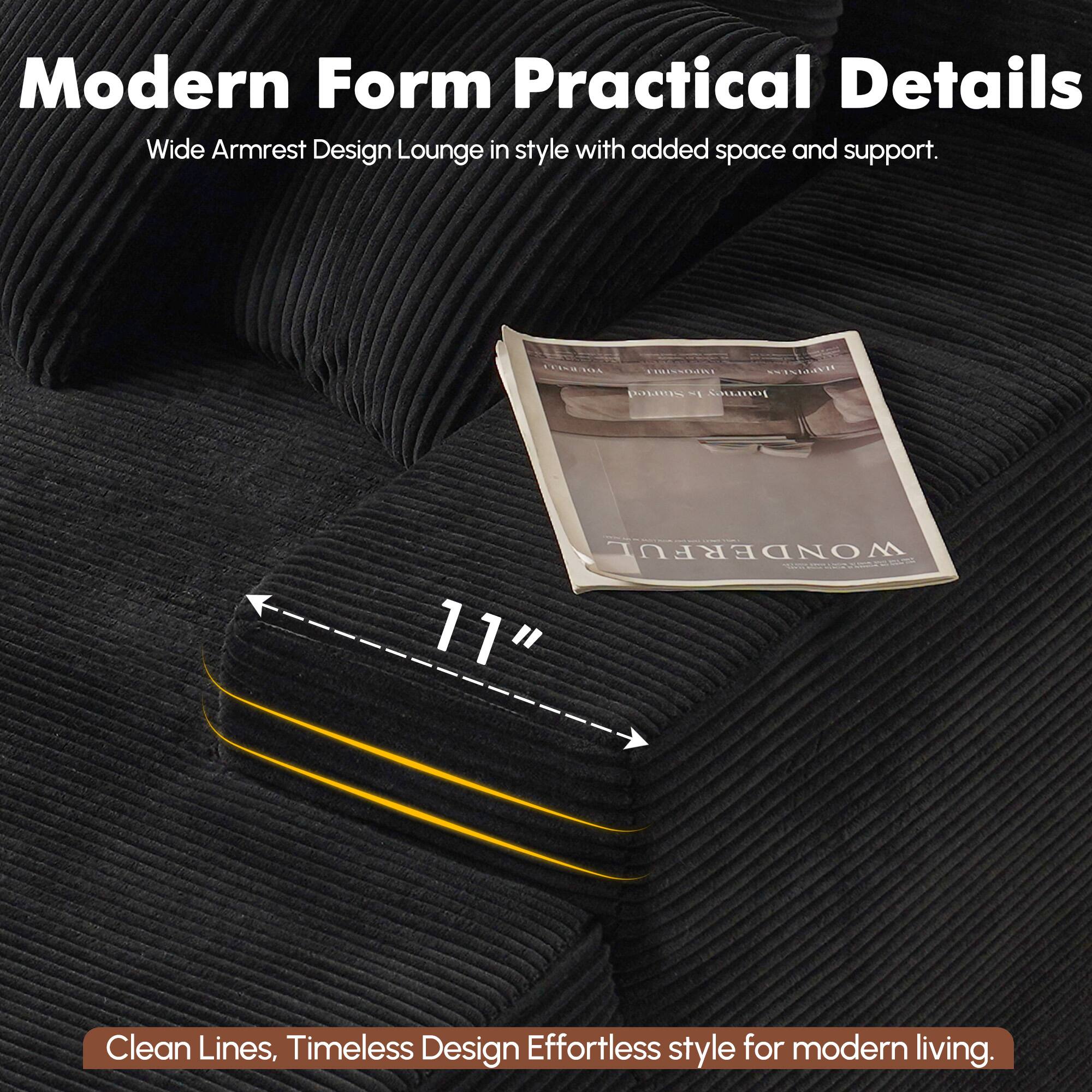 Modern Form Practical Details  
Wide Armrest Design Lounge in style with added space and support.  

Clean Lines, Timeless Design Effortless style for modern living.