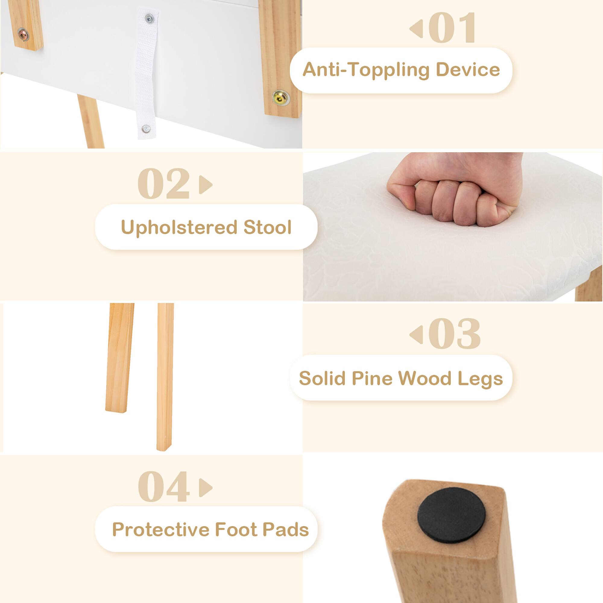 01 Anti-Toppling Device  
02 Upholstered Stool  
03 Solid Pine Wood Legs  
04 Protective Foot Pads