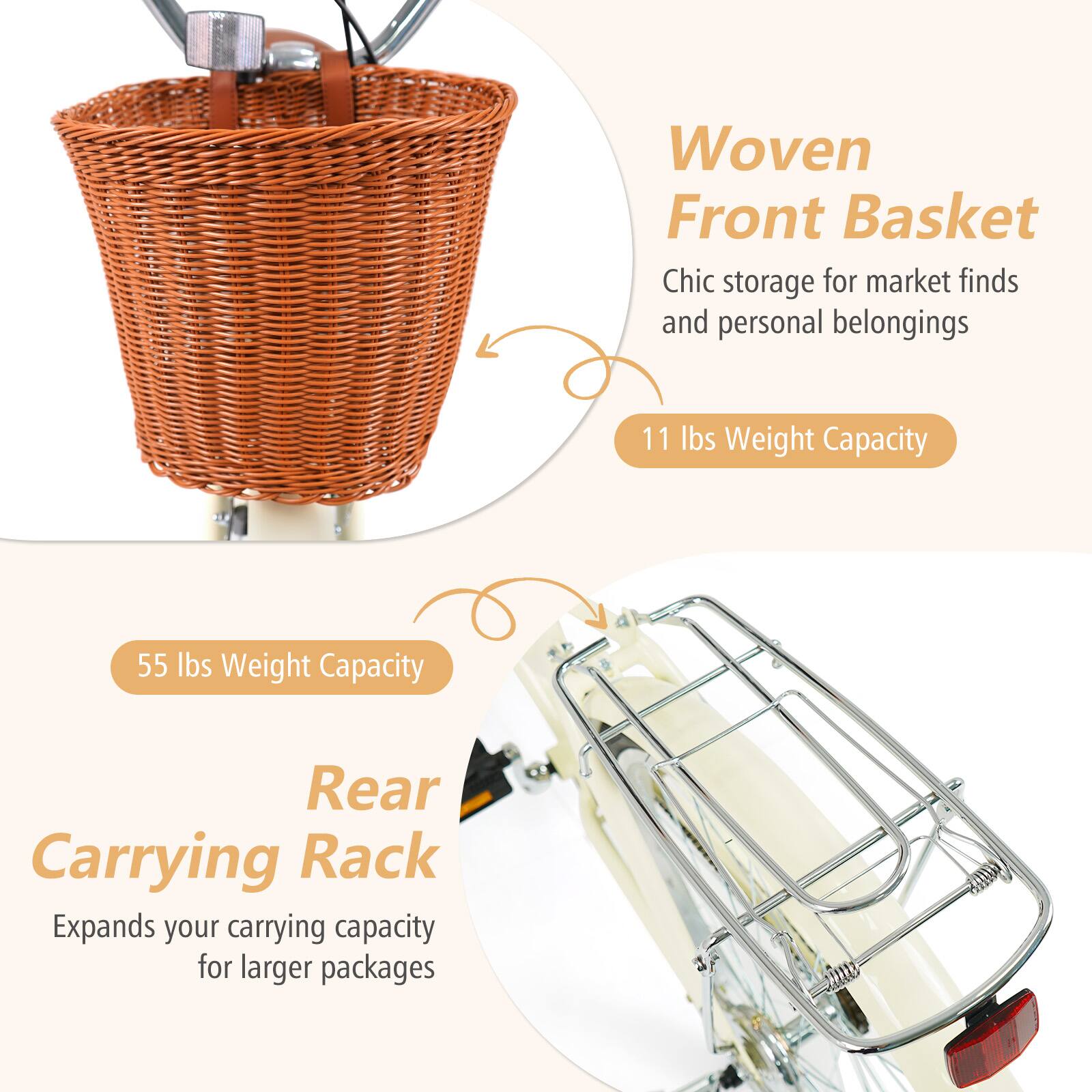Woven Front Basket  
Chic storage for market finds and personal belongings  
11 lbs Weight Capacity  

Rear Carrying Rack  
Expands your carrying capacity for larger packages  
55 lbs Weight Capacity