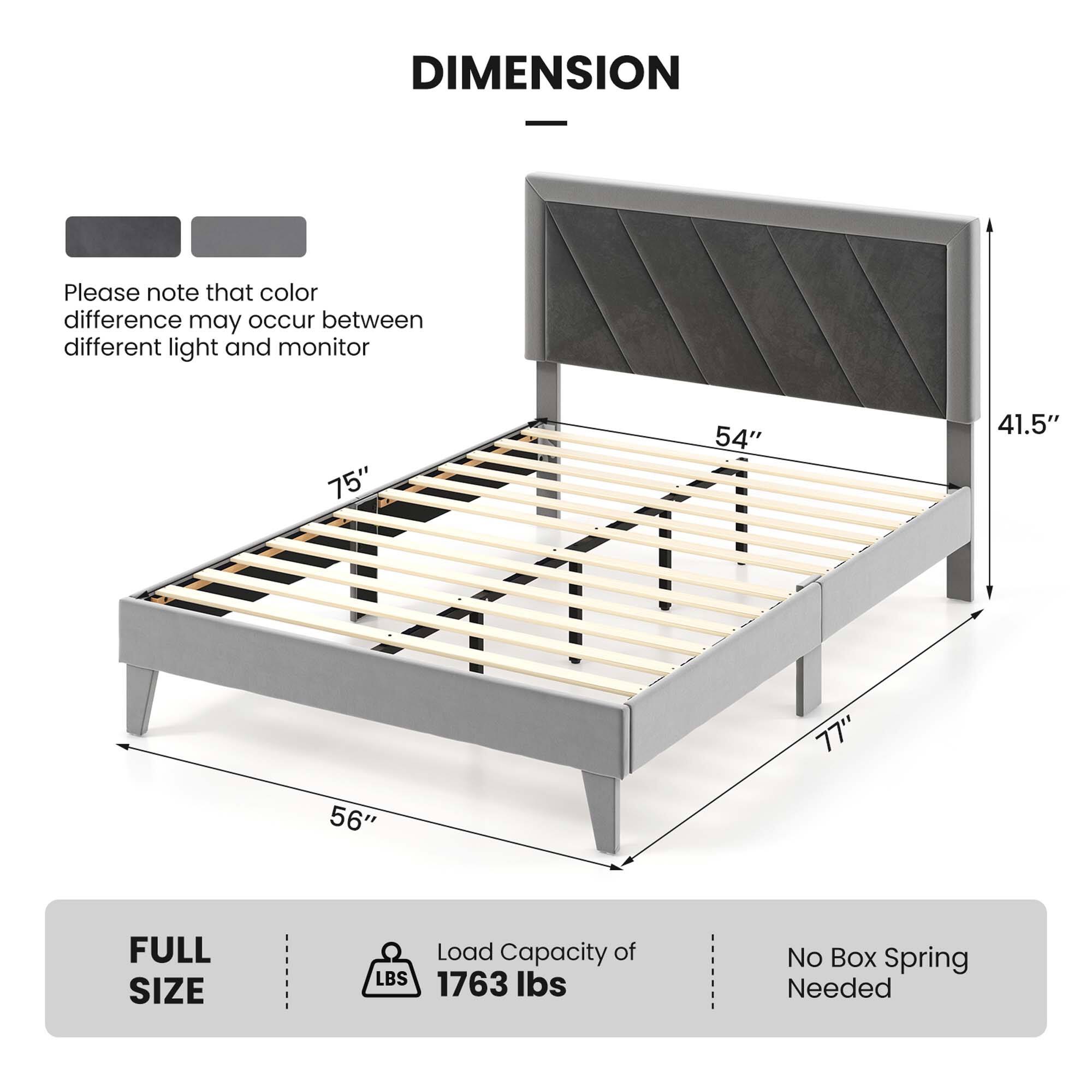 DIMENSION

Please note that color difference may occur between different light and monitor

FULL SIZE

Load Capacity of 1763 lbs

No Box Spring Needed

75" x 54" x 56" x 77" x 41.5"